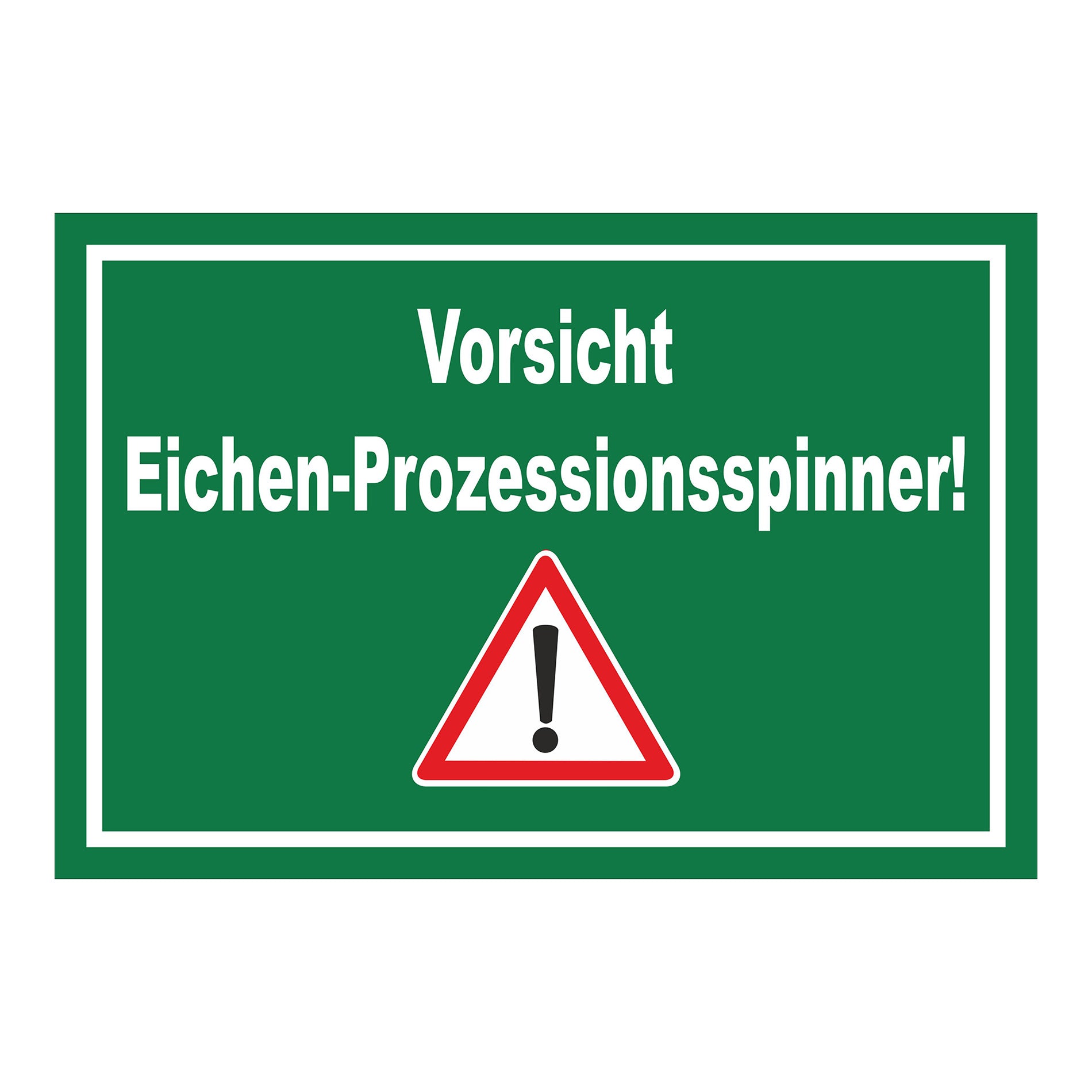 Schild Vorsicht Eichen-Prozessionsspinner! in grün mit weißem Rand