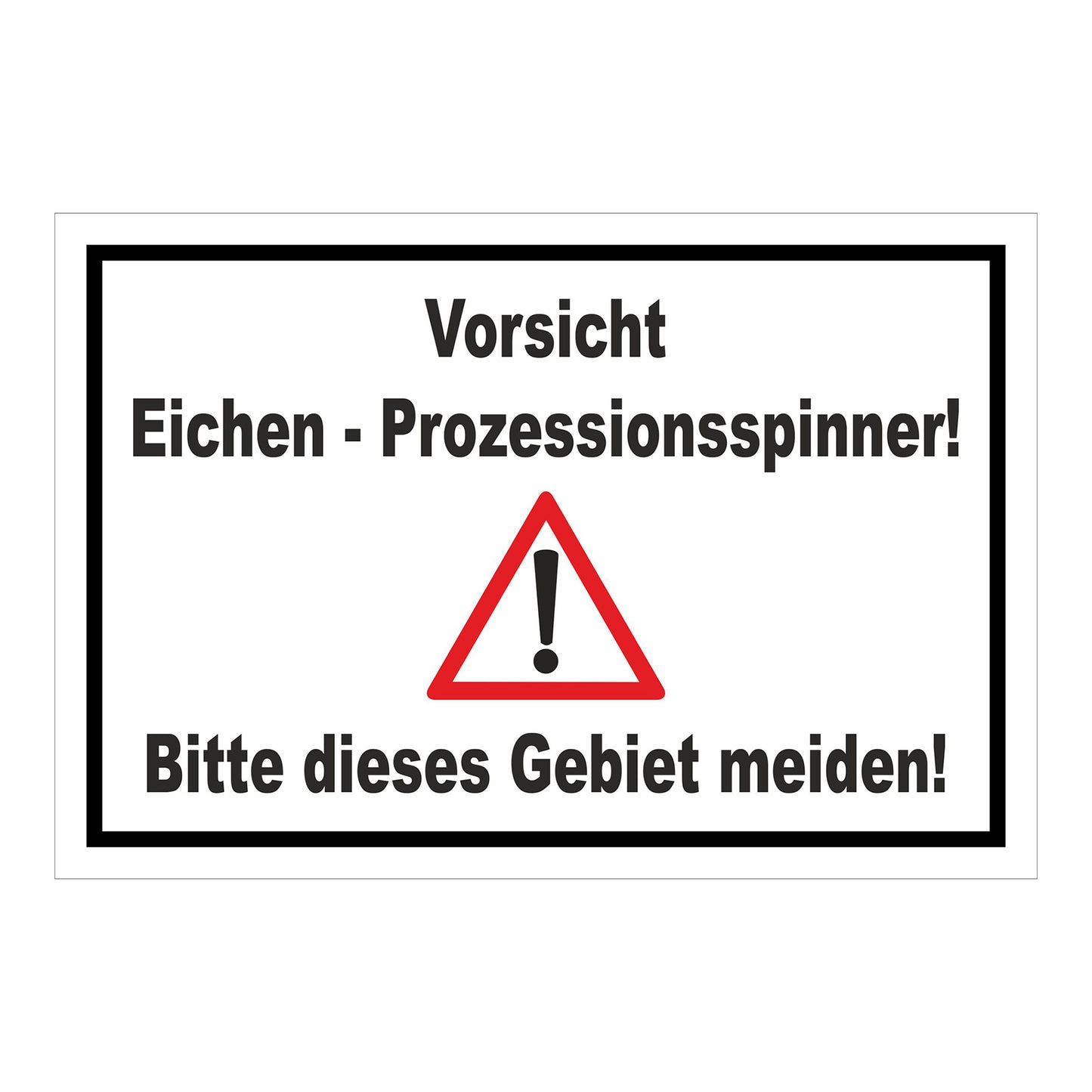 Schild Vorsicht Eichen - Prozessionsspinner Gebiet meiden in Weiß mit schwarzem Rand