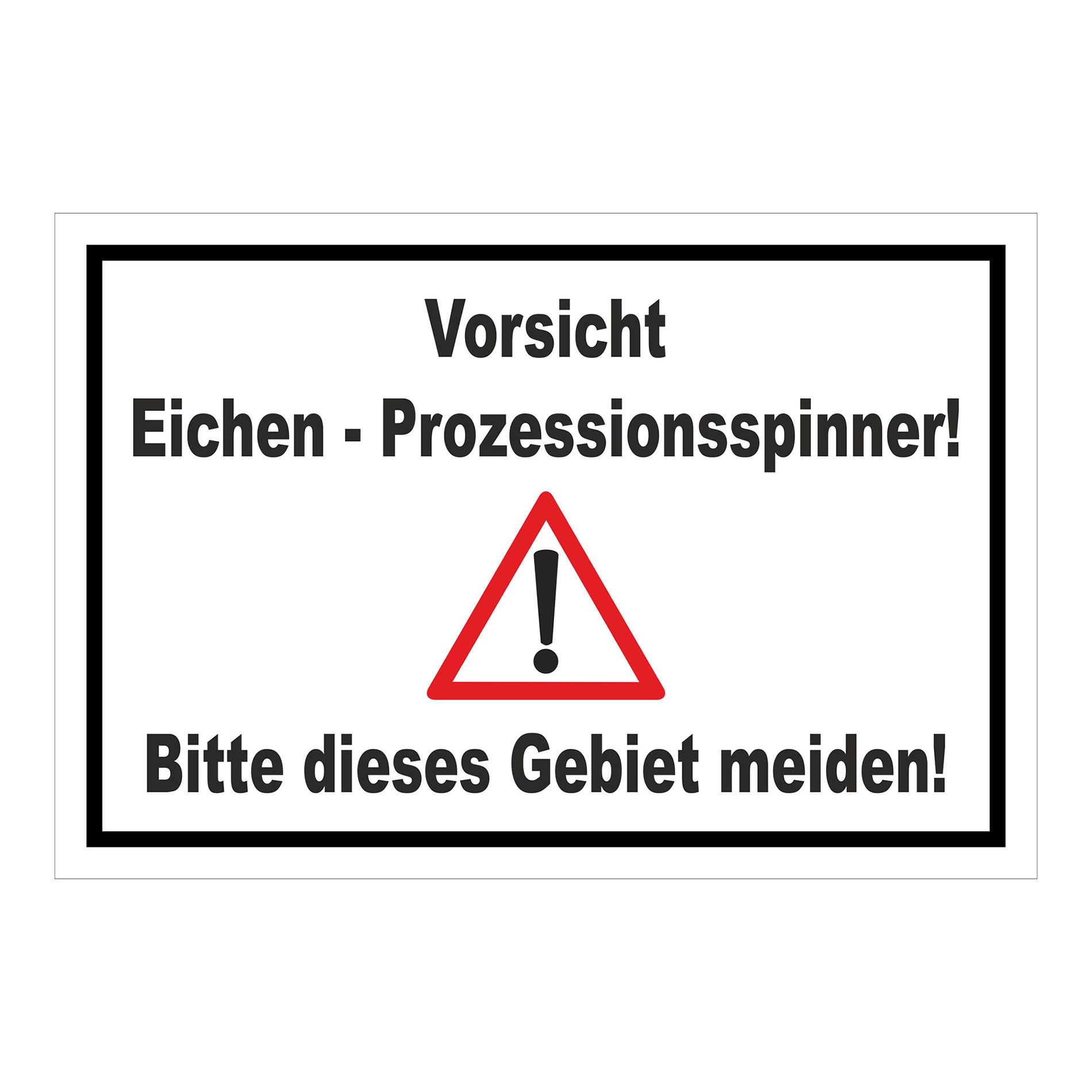 Schild Vorsicht Eichen - Prozessionsspinner Gebiet meiden in Weiß mit schwarzem Rand