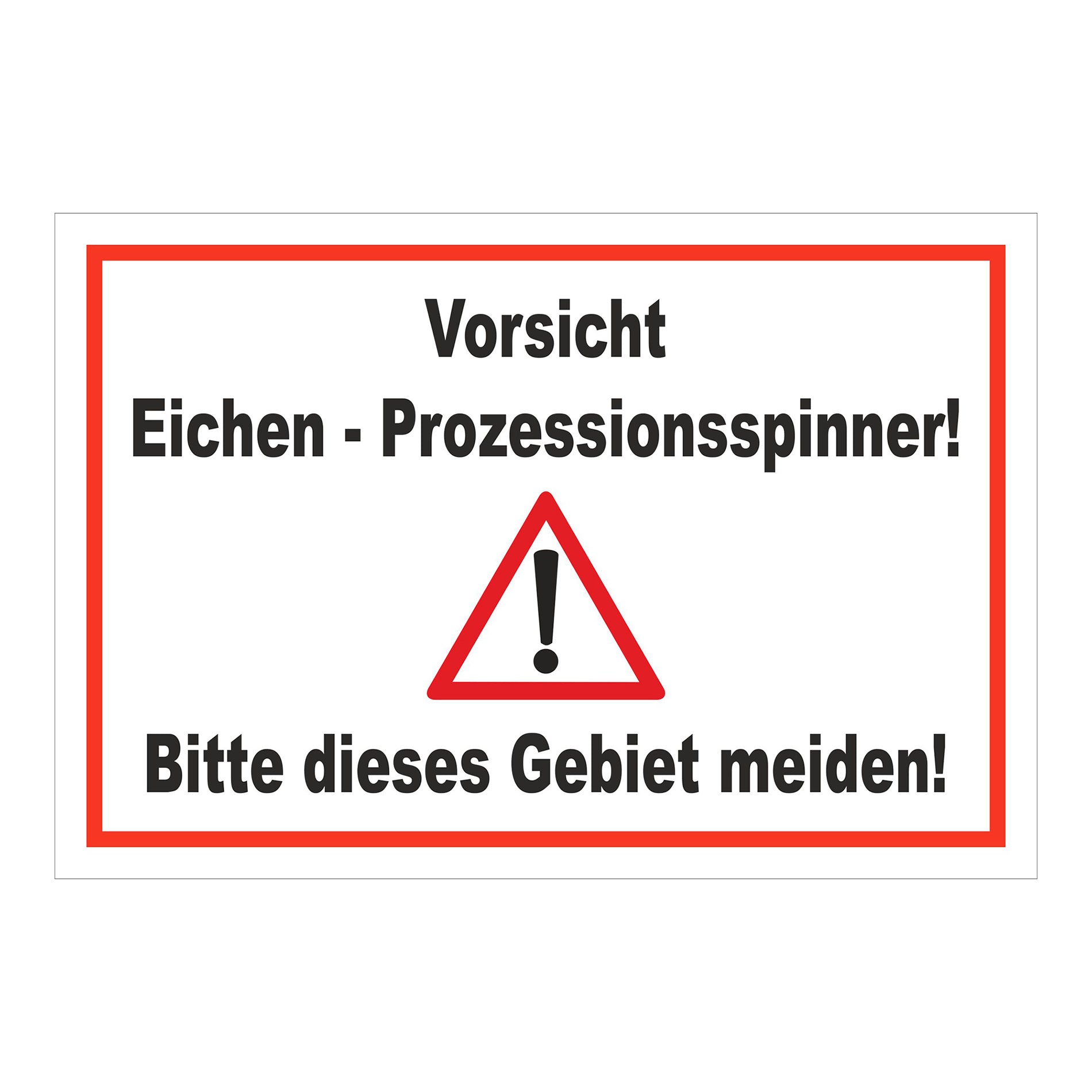 Schild Vorsicht Eichen - Prozessionsspinner Gebiet meiden in Weiß mit rotem Rand