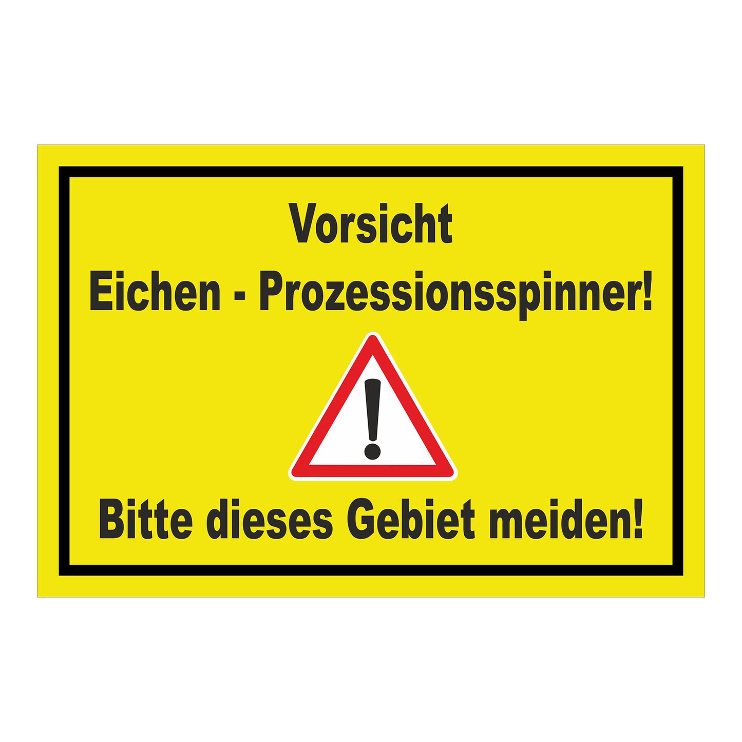 Schild Vorsicht Eichen - Prozessionsspinner Gebiet meiden in Gelb mit schwarzem Rand