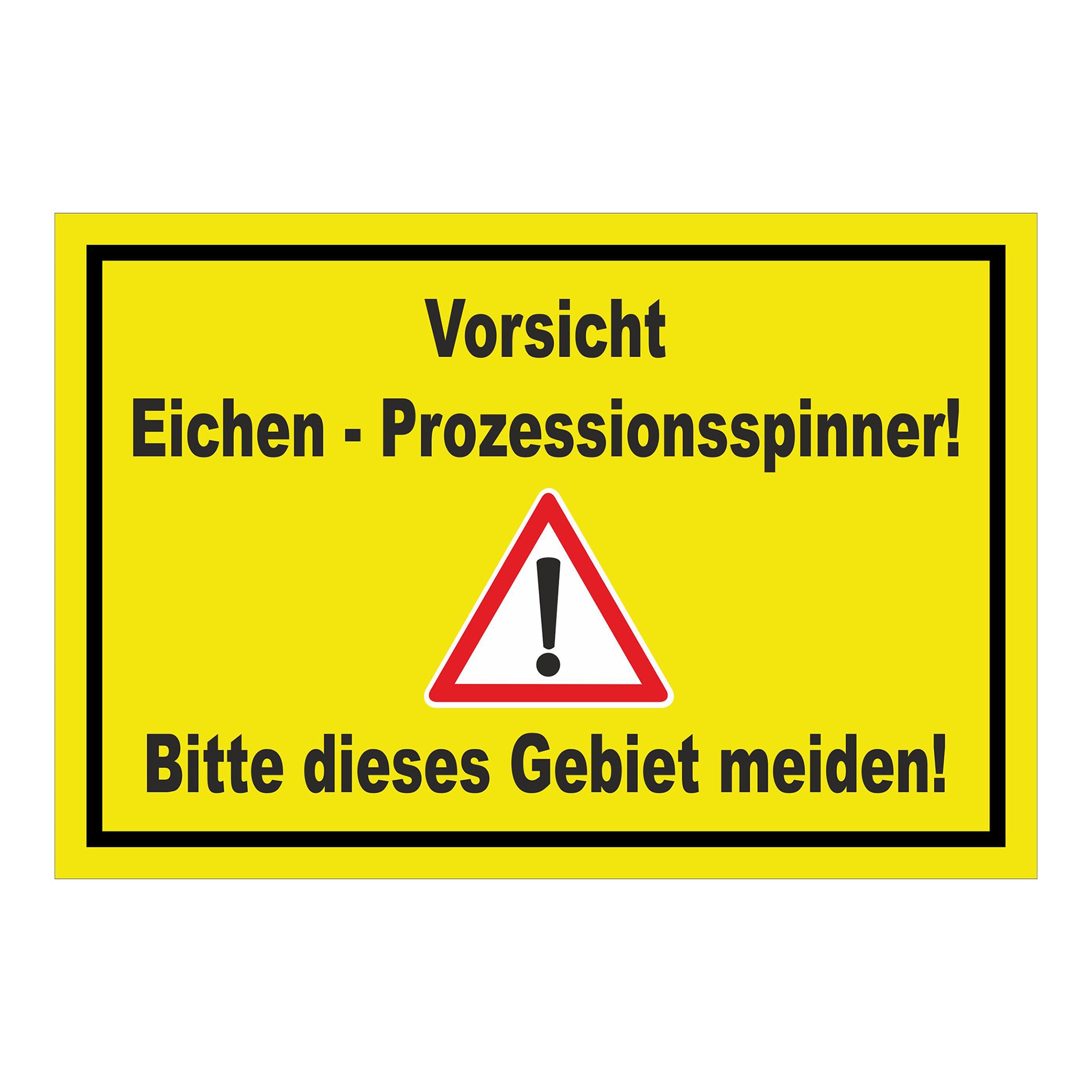 Schild Vorsicht Eichen - Prozessionsspinner Gebiet meiden in Gelb mit schwarzem Rand