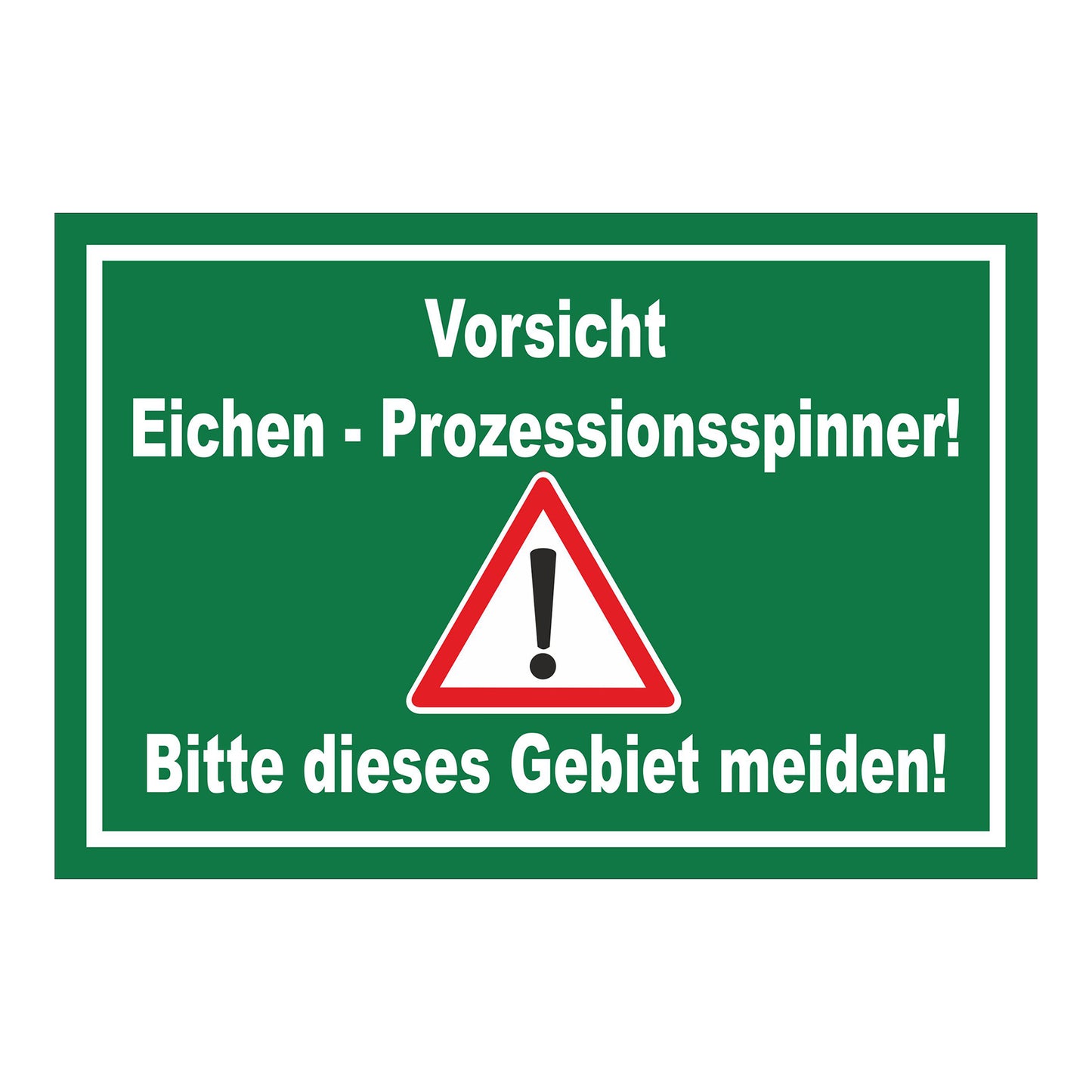 Schild Vorsicht Eichen - Prozessionsspinner Gebiet meiden in Grün mit weißem Rand