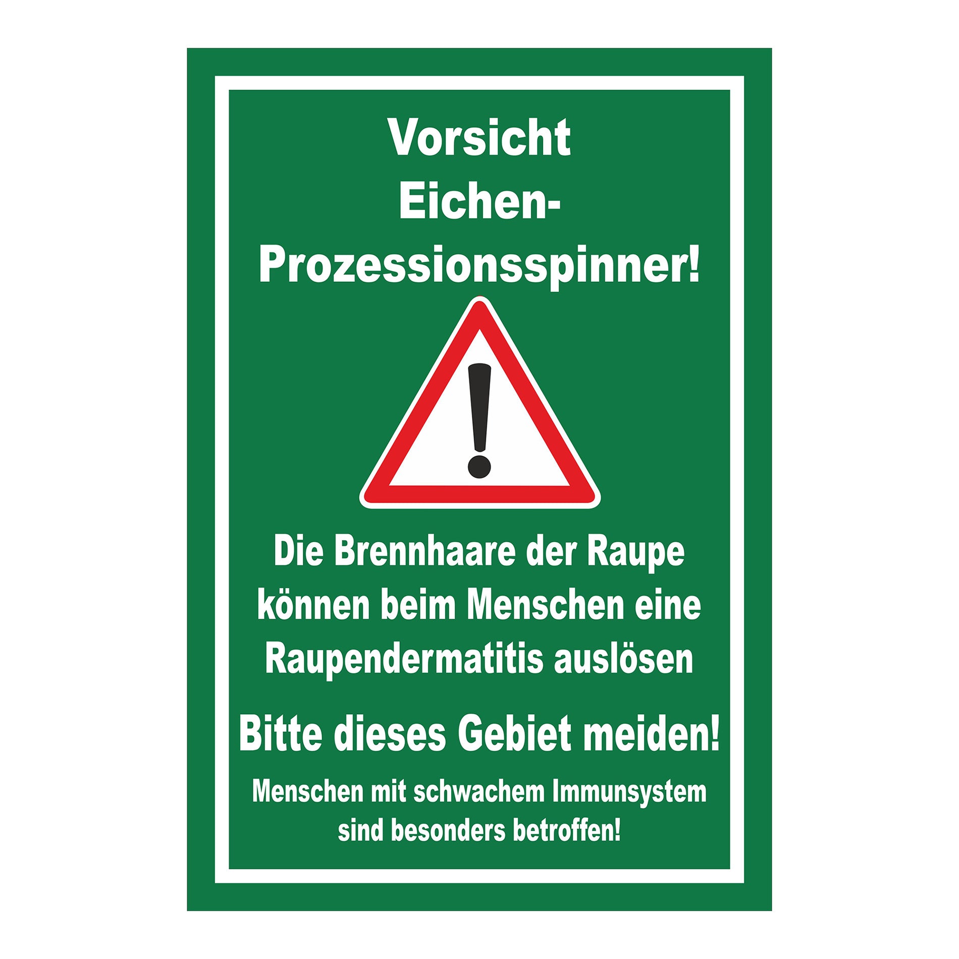 Schild Warnhinweis Eichen-Prozessionsspinner ‚Vorsicht Eichen-Prozessionsspinner‘ grün mit weißem Rand