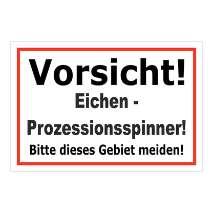 Schild Vorsicht Eichen-Prozessionsspinner Gebiet meiden ‚Vorsicht! Eichen - Prozessionsspinner! Bitte dieses Gebiet meiden!‘ weiß rot