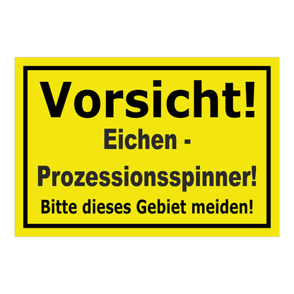 Schild Vorsicht Eichen-Prozessionsspinner Gebiet meiden ‚Vorsicht! Eichen - Prozessionsspinner! Bitte dieses Gebiet meiden!‘ gelb schwarz