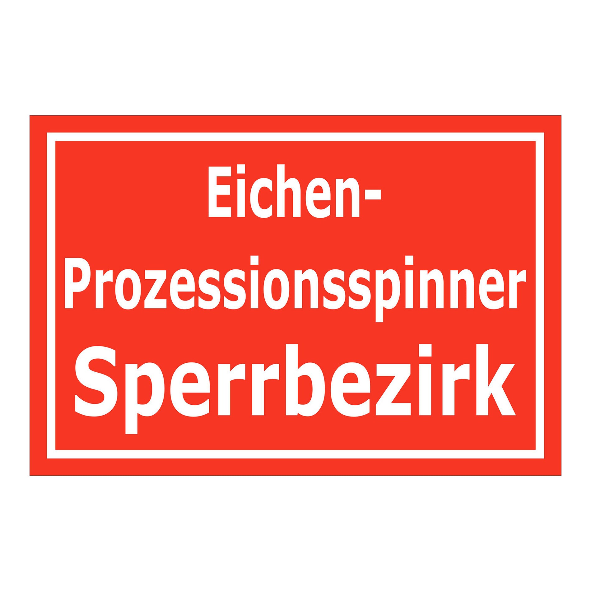 Schild Eichen-Prozessionsspinner Sperrbezirk rot mit weißer Schrift