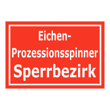Schild Eichen-Prozessionsspinner Sperrbezirk rot mit weißer Schrift