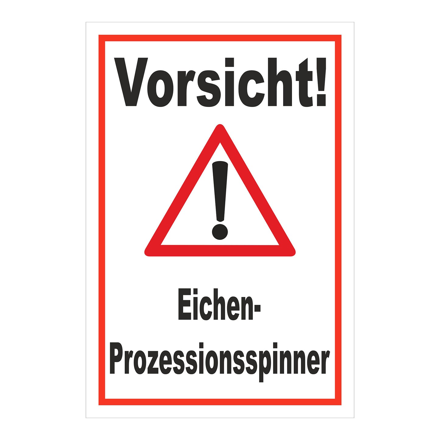 Schild Vorsicht Eichen-Prozessionsspinner weißer Hintergrund mit rotem Rahmen
