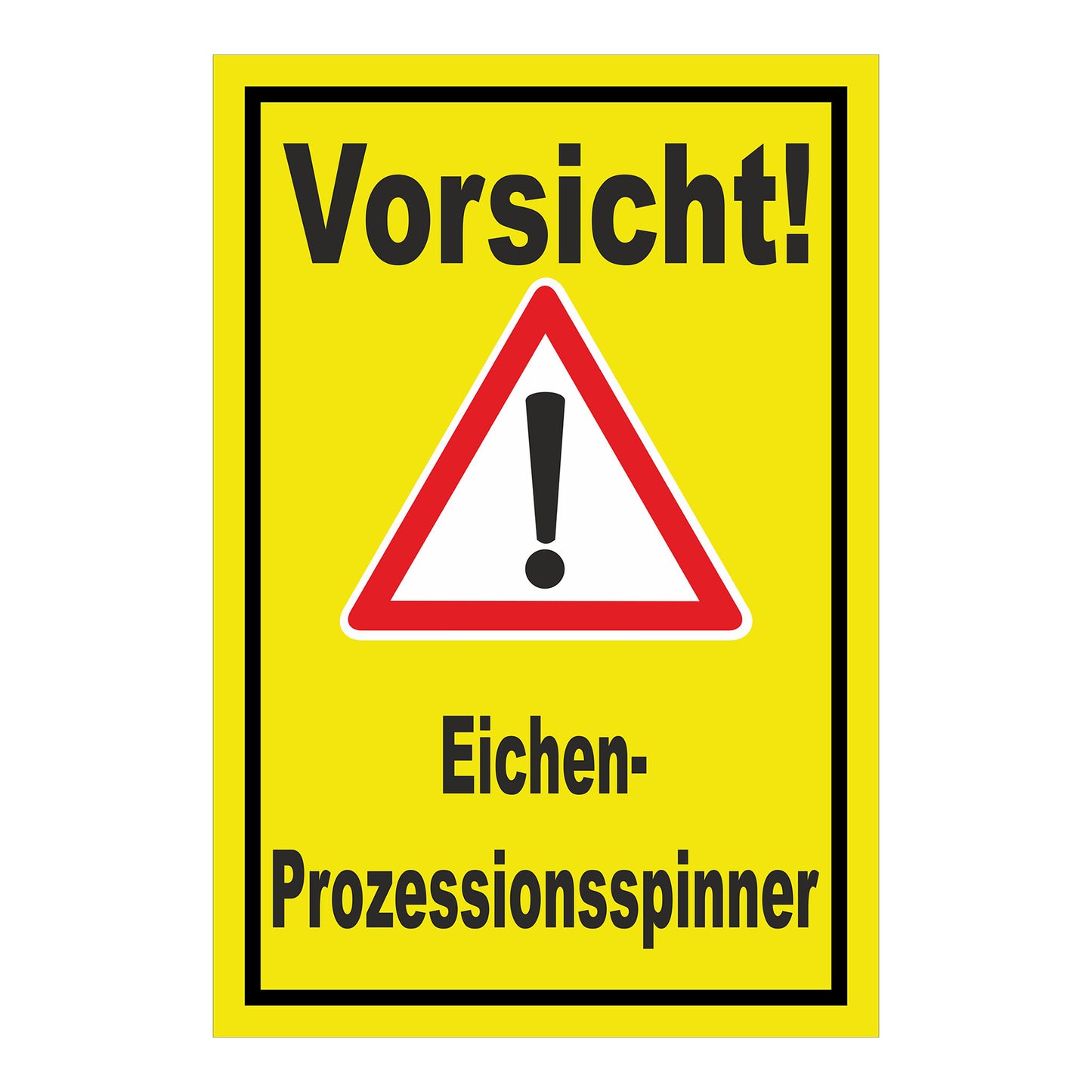 Schild Vorsicht Eichen-Prozessionsspinner gelber Hintergrund mit schwarzem Text