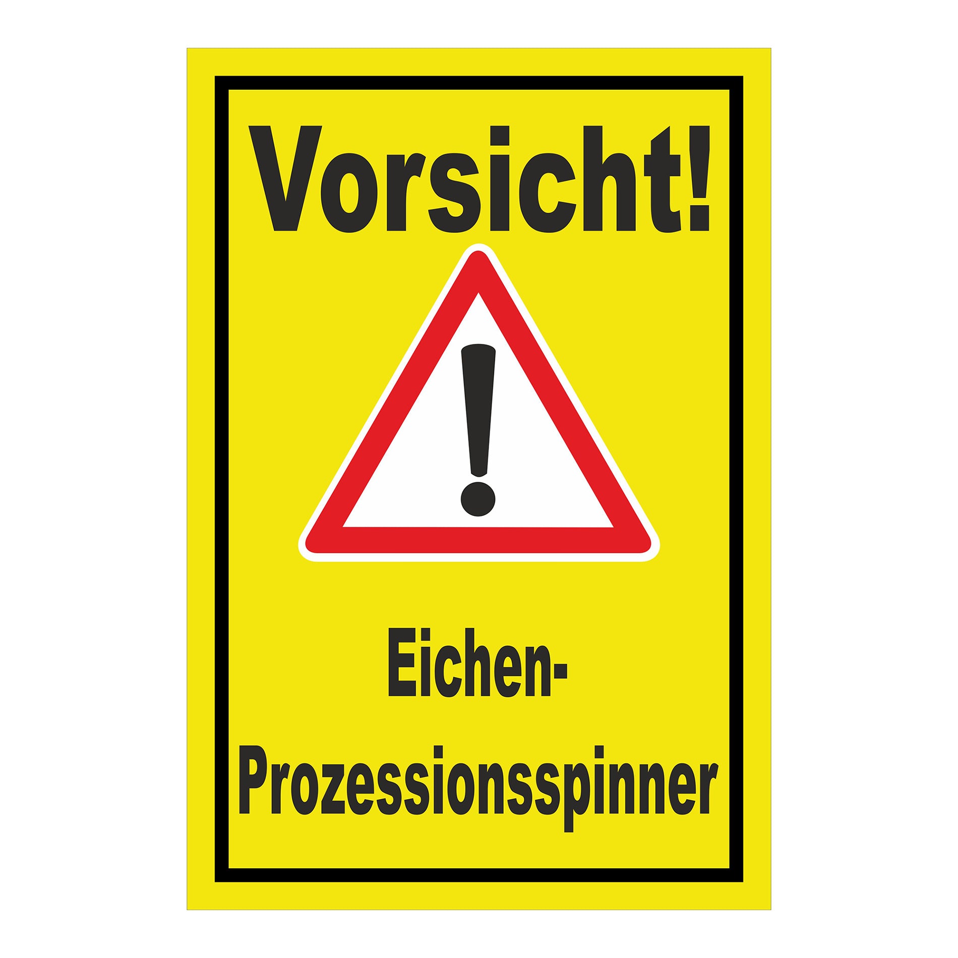 Schild Vorsicht Eichen-Prozessionsspinner gelber Hintergrund mit schwarzem Text