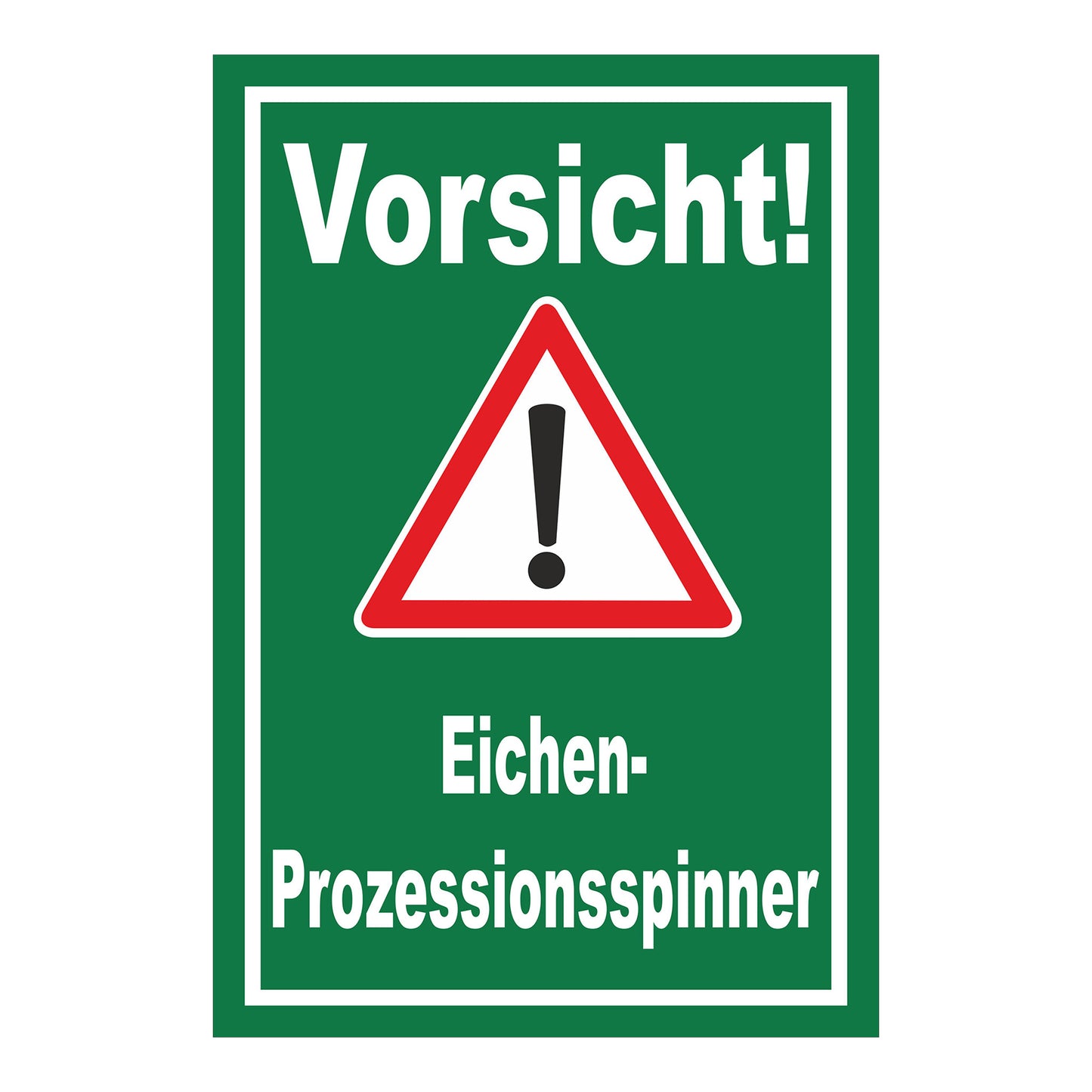 Schild Vorsicht Eichen-Prozessionsspinner grüner Hintergrund mit weißem Text