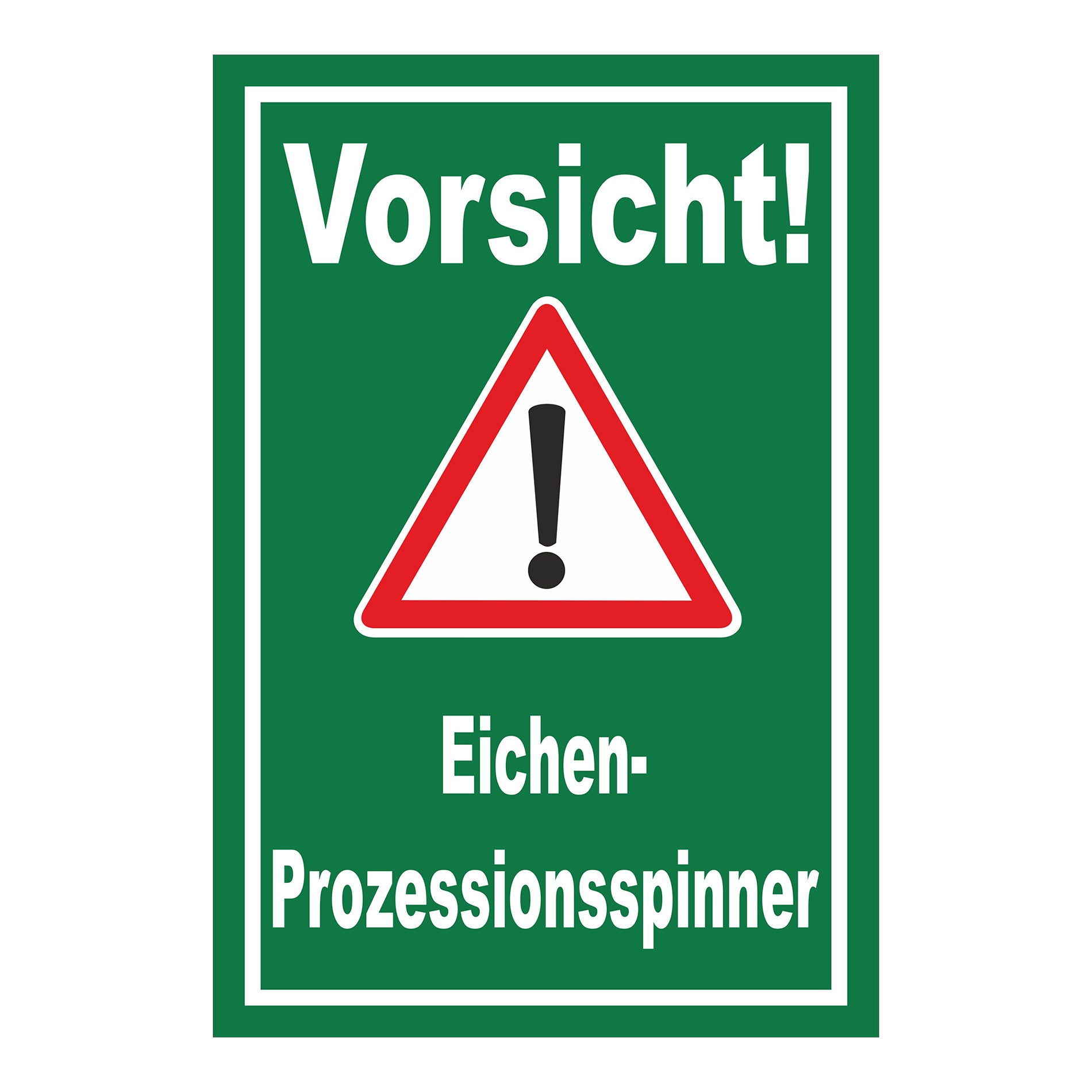 Schild Vorsicht Eichen-Prozessionsspinner grüner Hintergrund mit weißem Text