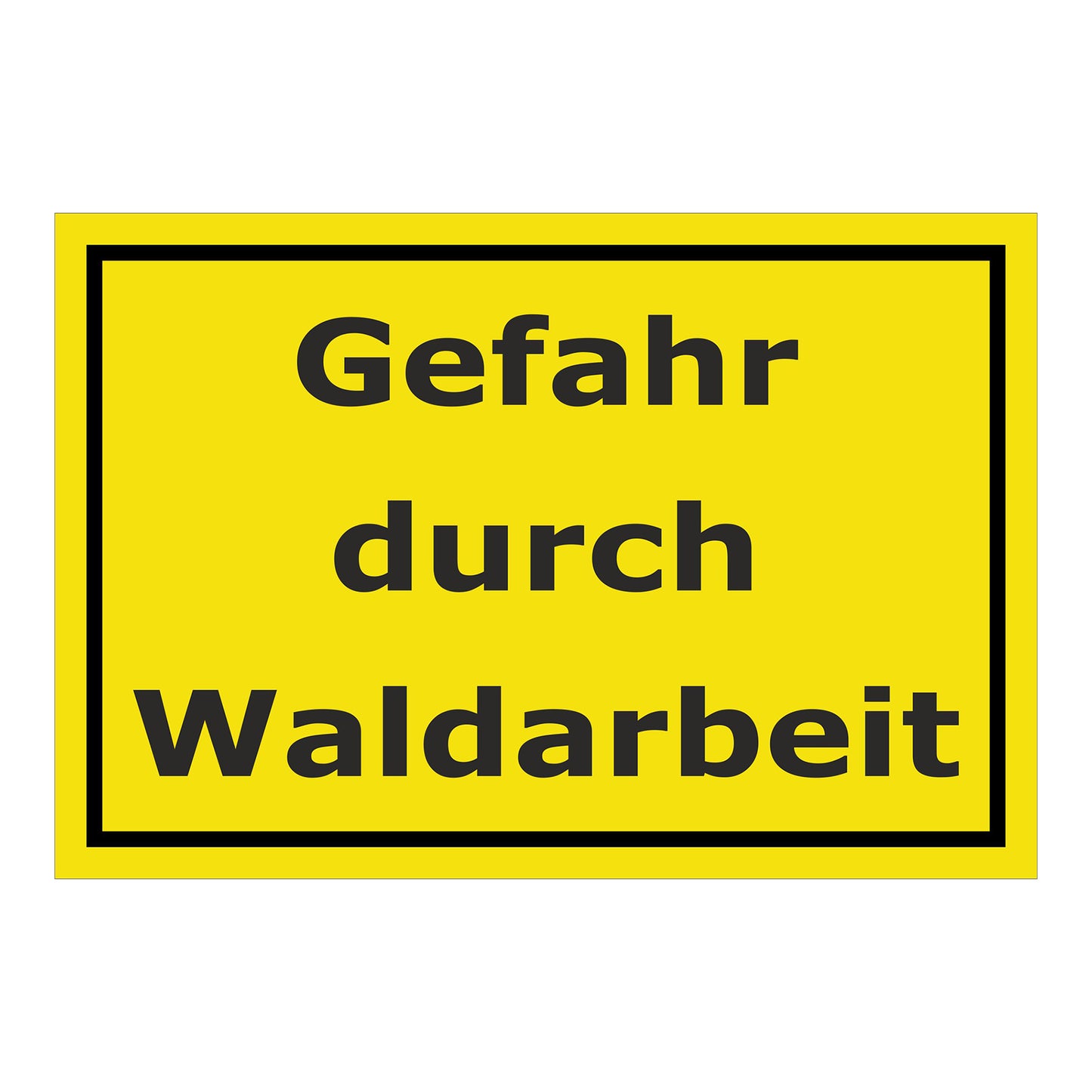 Schild Gefahr durch Waldarbeit schwarz auf gelbem Hintergrund