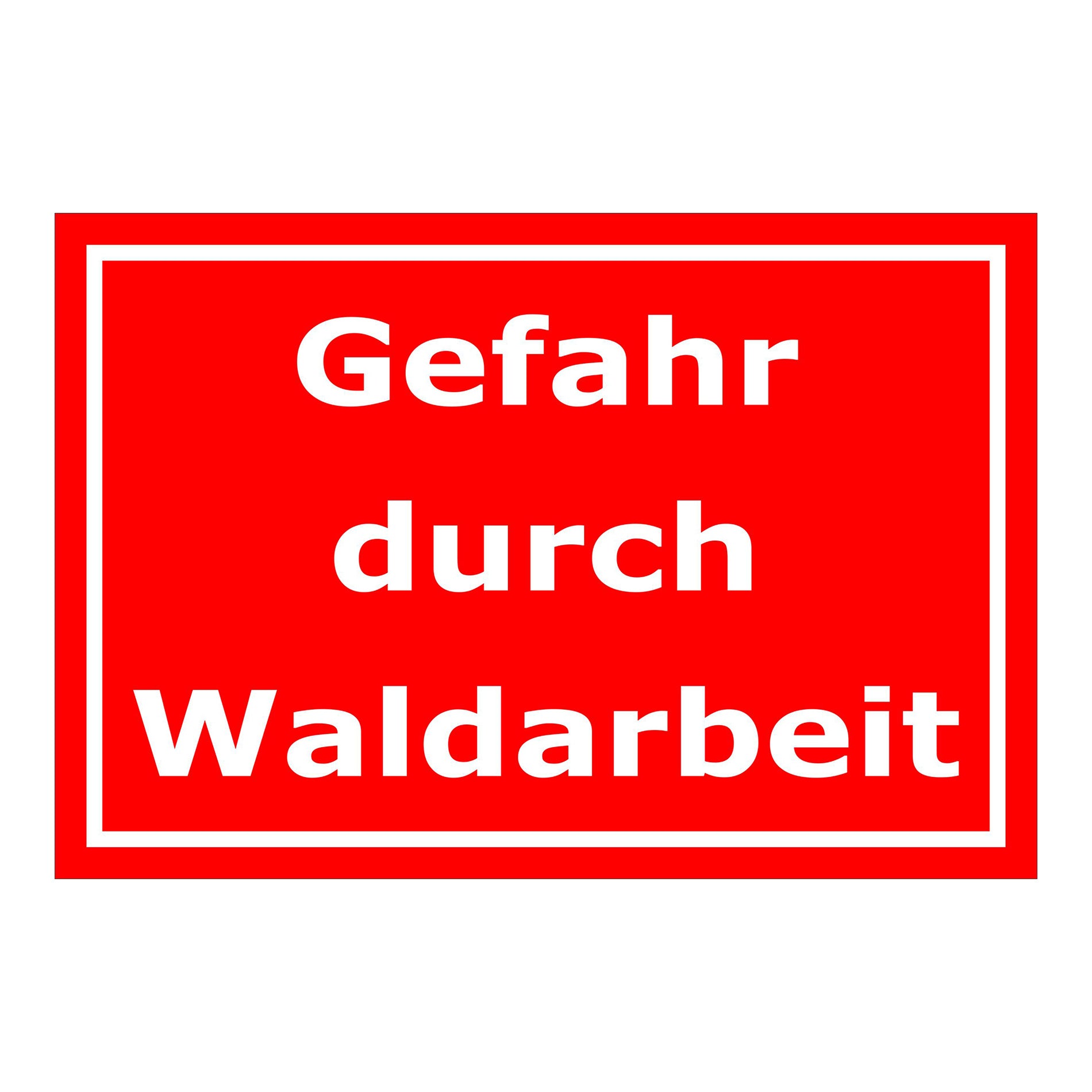 Schild Gefahr durch Waldarbeit weiß auf rotem Hintergrund