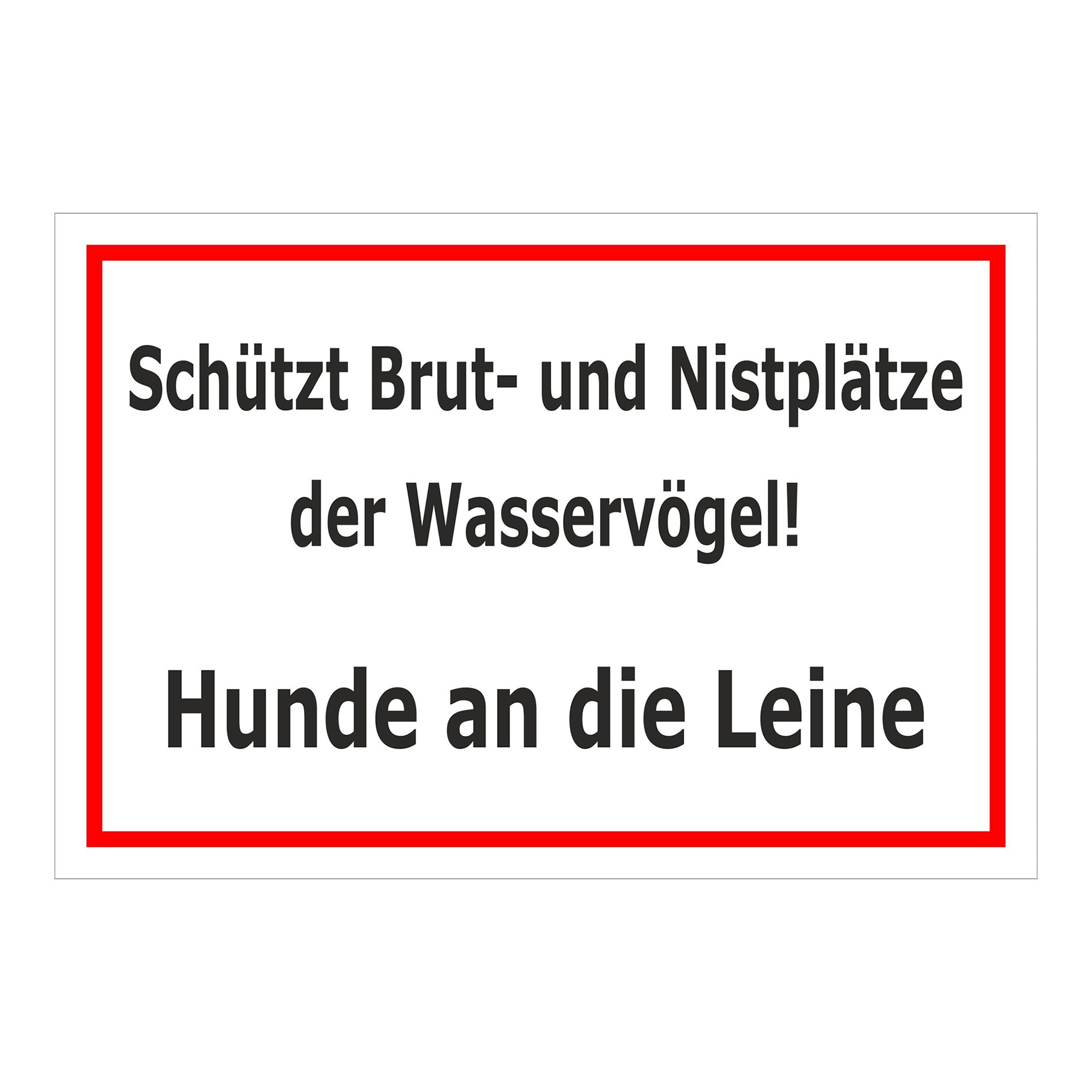 Schild Schutz von Brut- und Nistplätzen Hunde an die Leine Hinweis in weiß mit rotem Rand