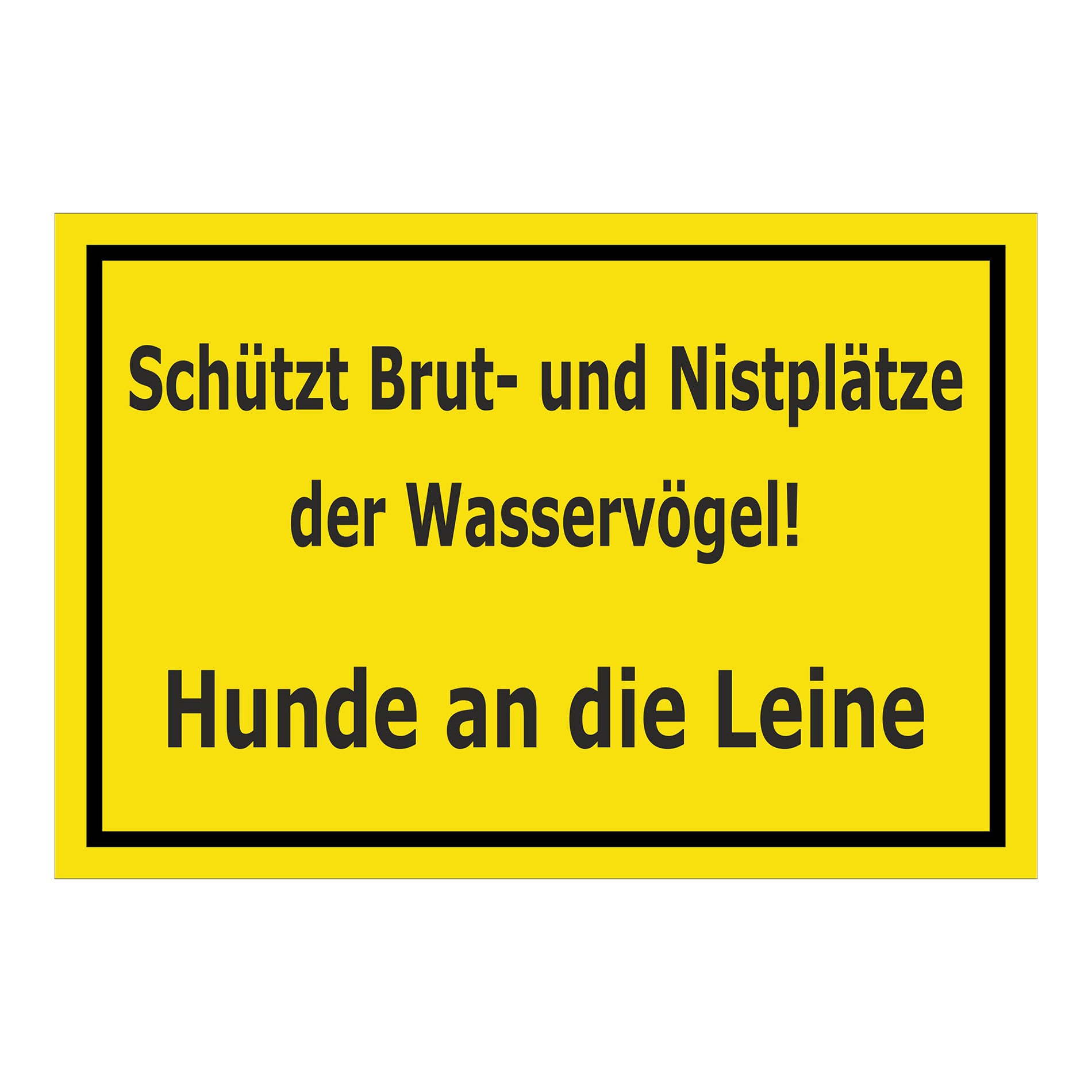 Schild Schutz von Brut- und Nistplätzen Hunde an die Leine Hinweis in gelb mit schwarzem Rand