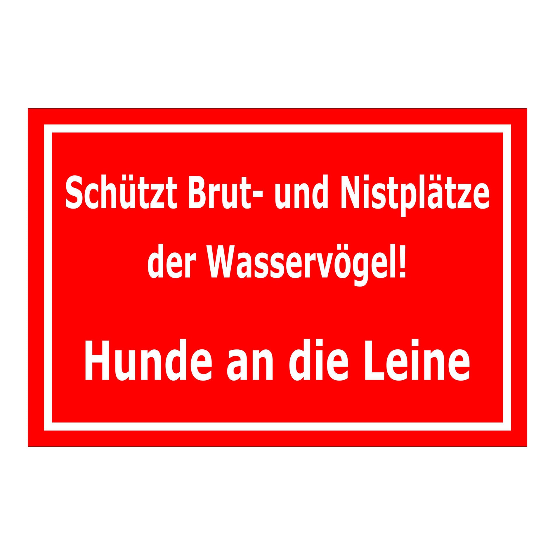 Schild Schutz von Brut- und Nistplätzen Hunde an die Leine Hinweis in rot mit weißer Schrift