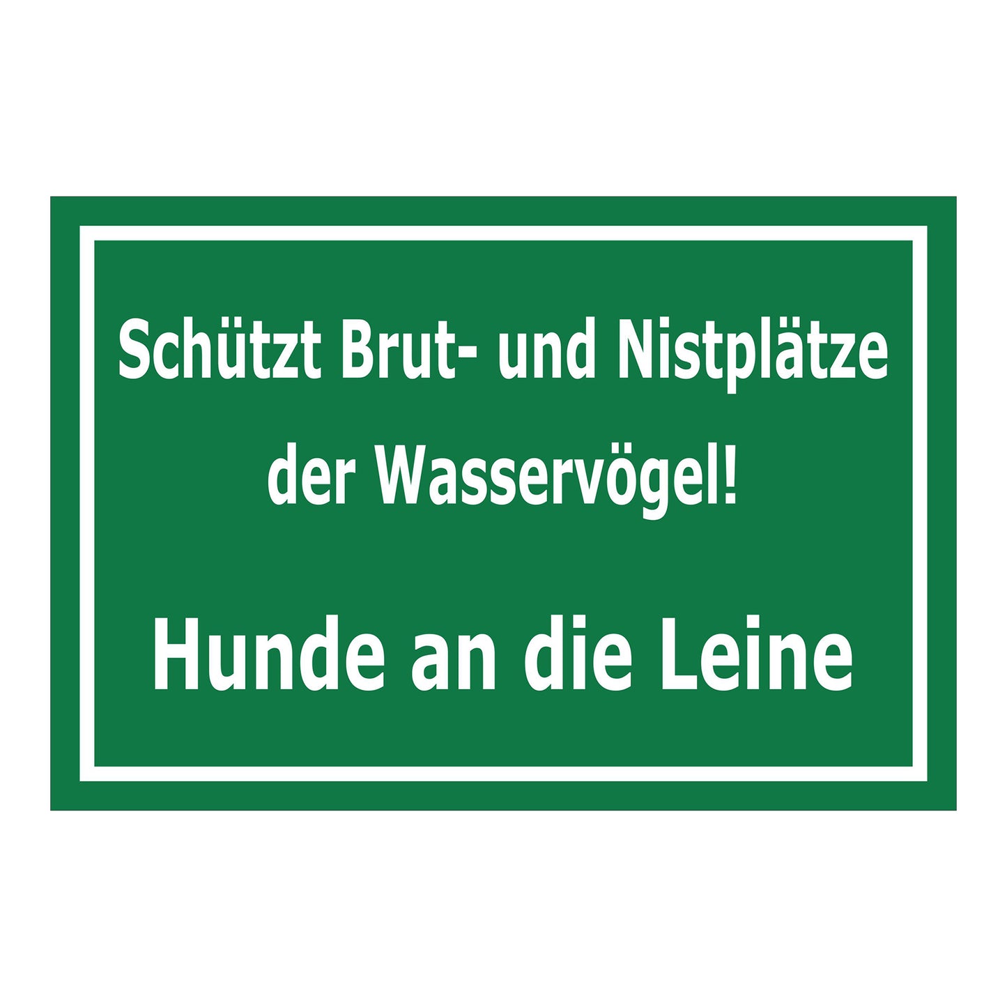 Schild Schutz von Brut- und Nistplätzen Hunde an die Leine Hinweis in grün mit weißer Schrift