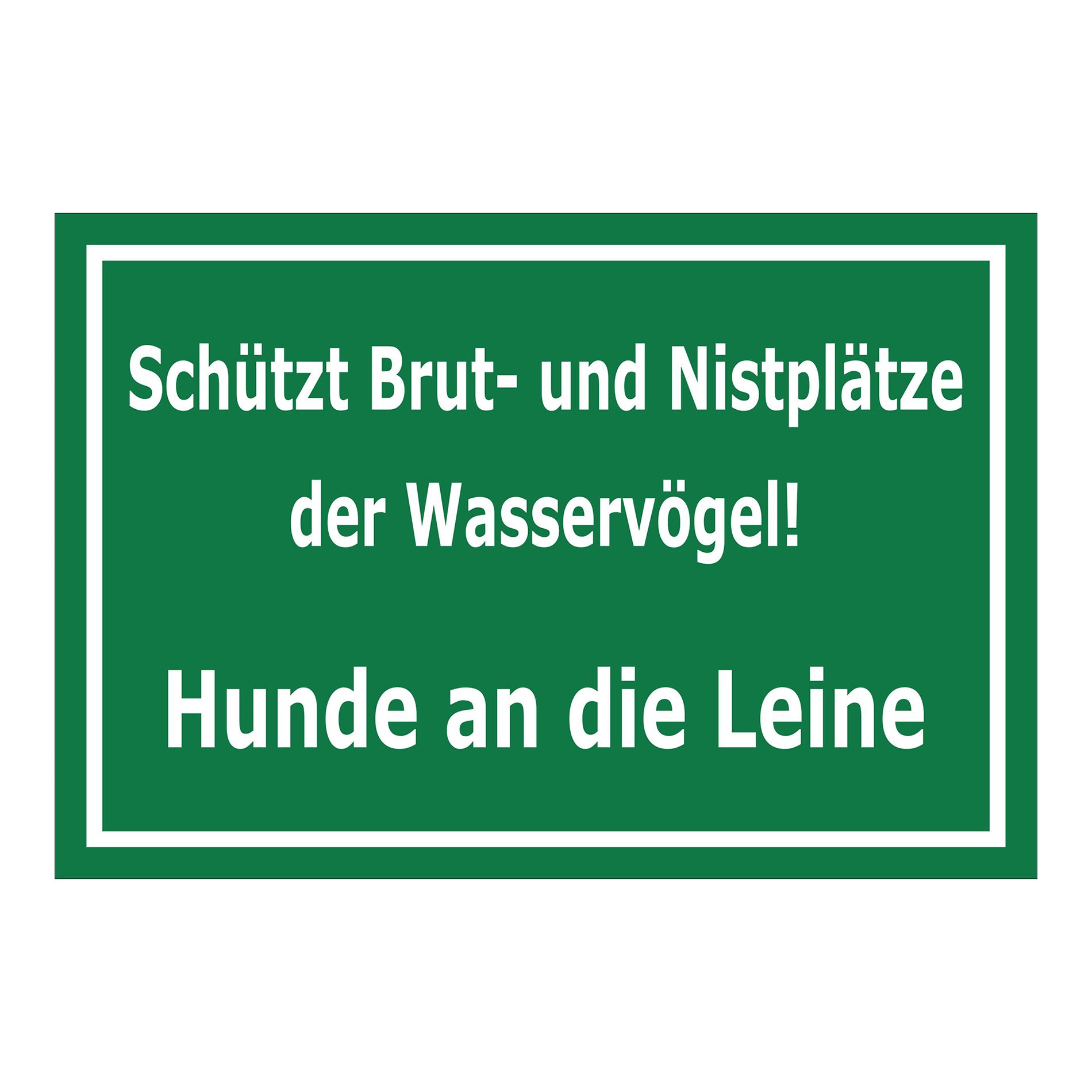 Schild Schutz von Brut- und Nistplätzen Hunde an die Leine Hinweis in grün mit weißer Schrift