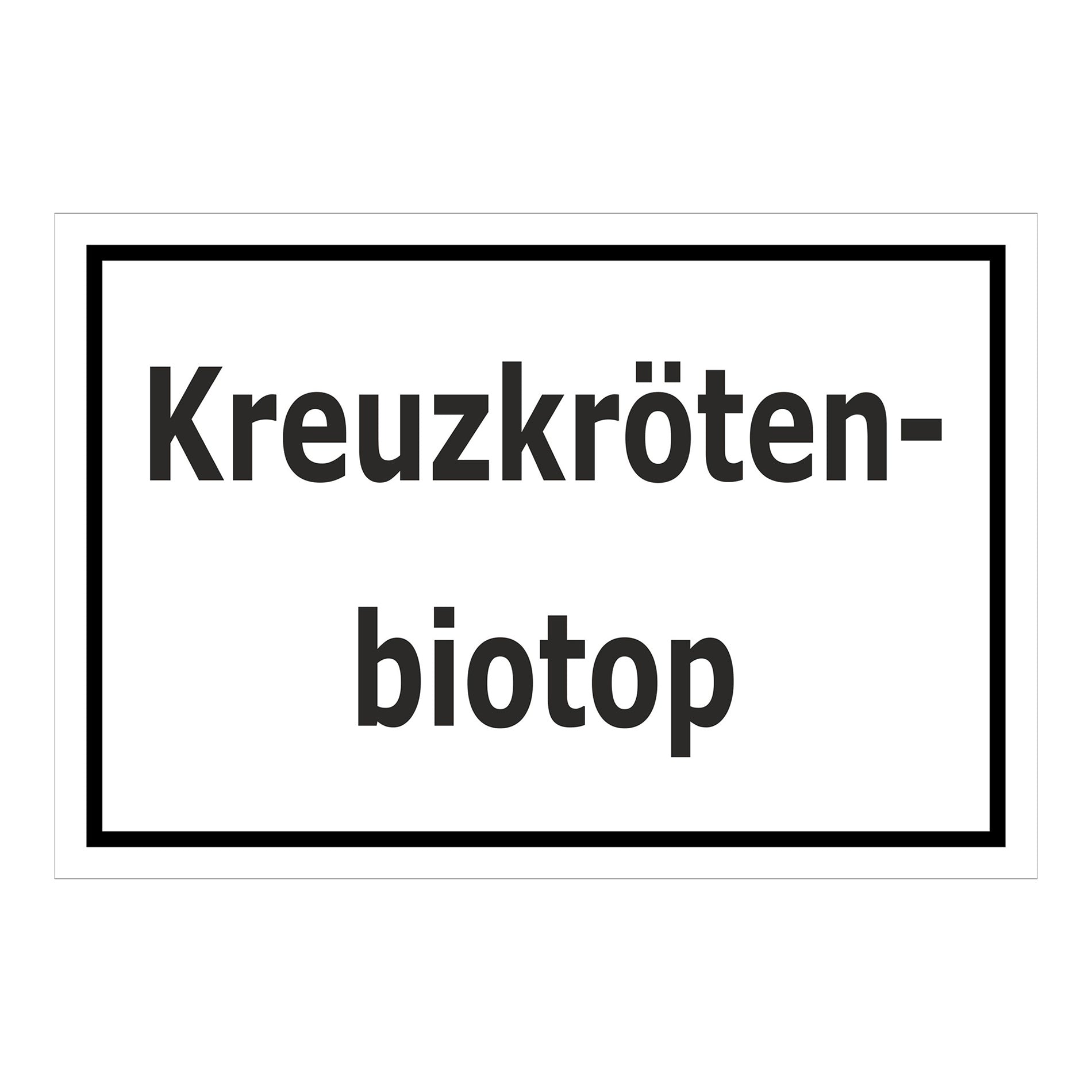Schild Kreuzkrötenbiotop ‚Kreuzkröten-biotop‘ weiß mit schwarzem Rand und schwarzer Schrift
