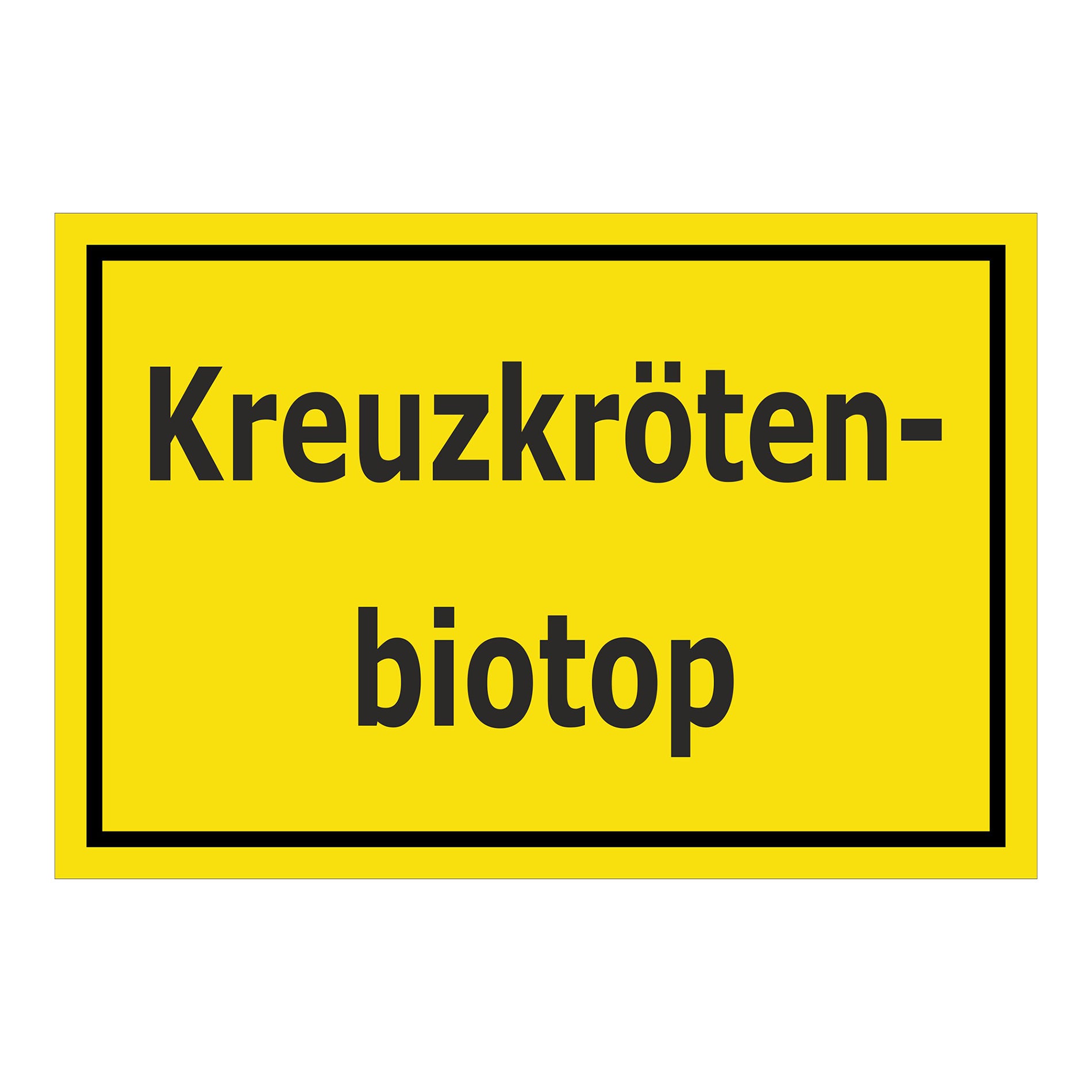 Schild Kreuzkrötenbiotop ‚Kreuzkröten-biotop‘ gelb mit schwarzem Rand und schwarzer Schrift