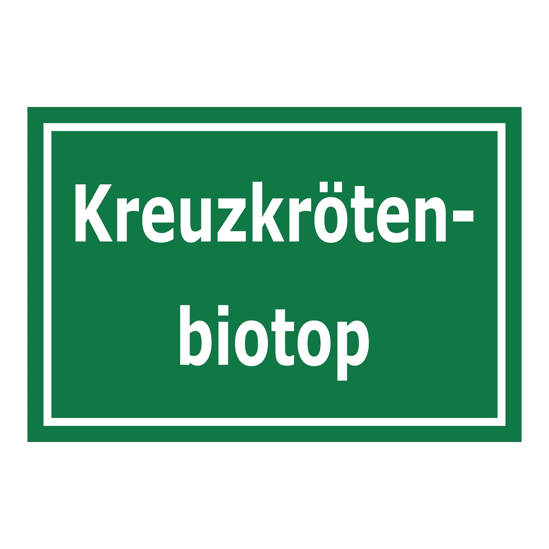 Schild Kreuzkrötenbiotop ‚Kreuzkröten-biotop‘ grün mit weißer Schrift und weißem Rand