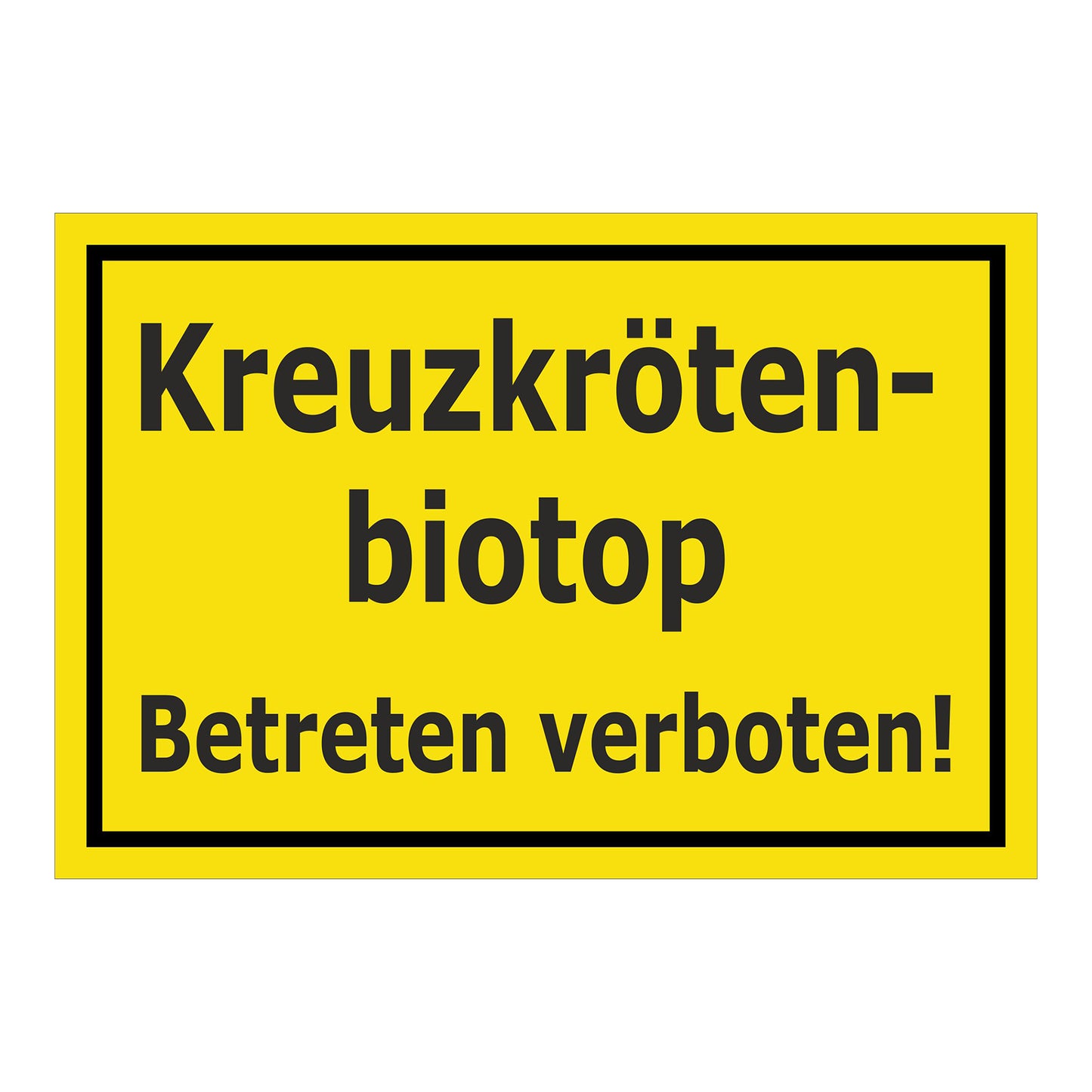 Schild Kreuzkrötenbiotop Betreten verboten in gelb mit schwarzem Rand