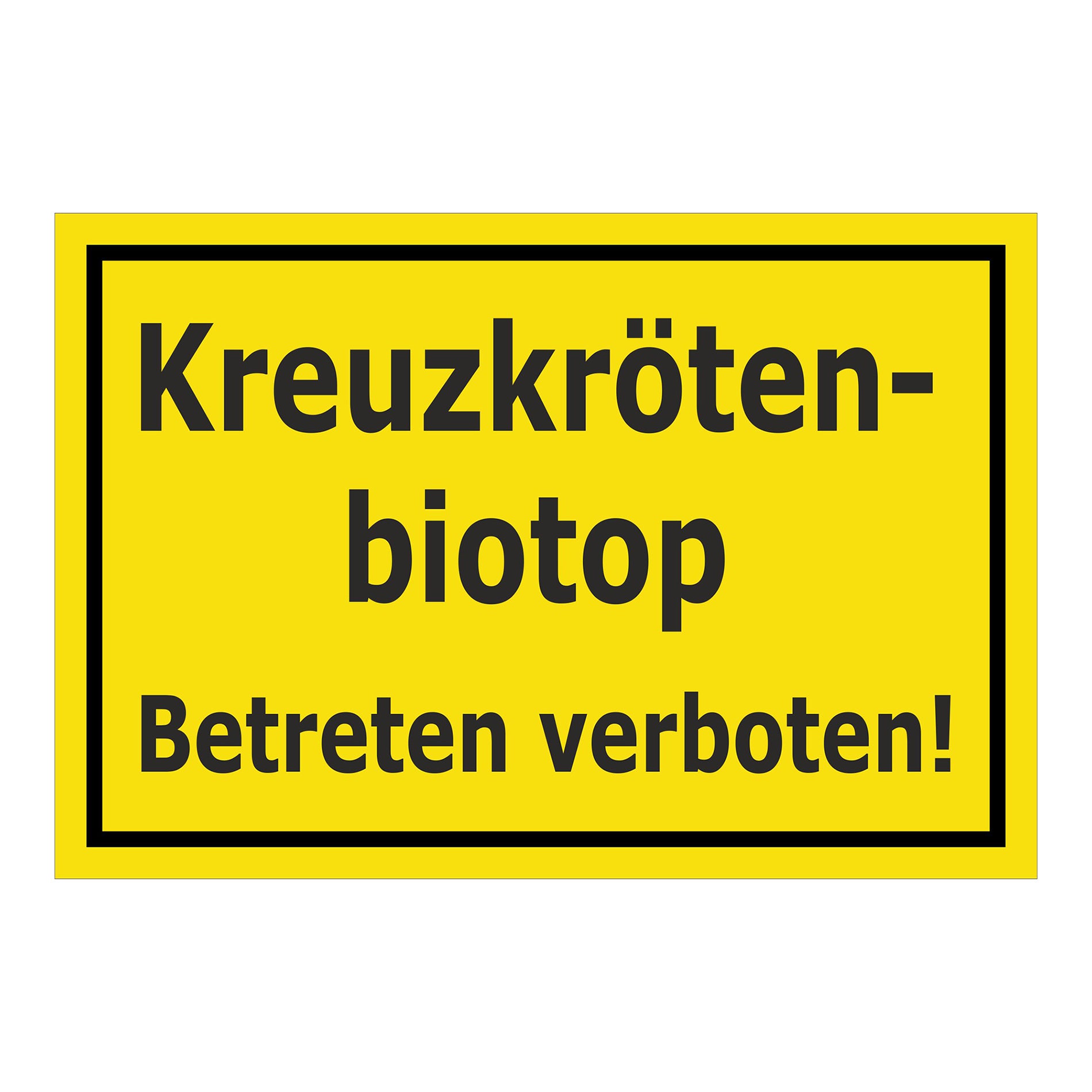 Schild Kreuzkrötenbiotop Betreten verboten in gelb mit schwarzem Rand