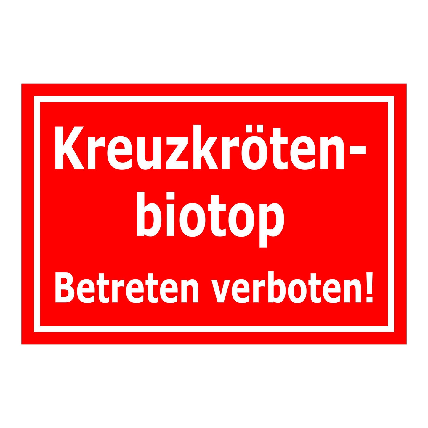 Schild Kreuzkrötenbiotop Betreten verboten in rot mit weißer Schrift