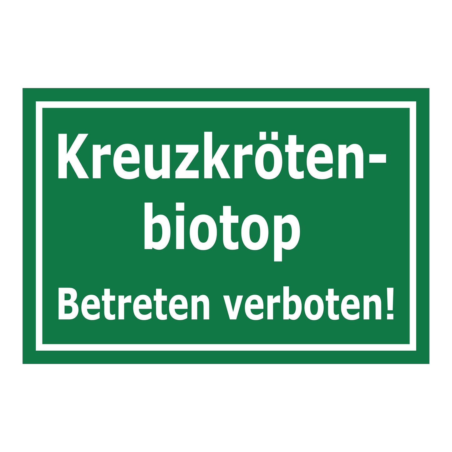 Schild Kreuzkrötenbiotop Betreten verboten in grün mit weißer Schrift