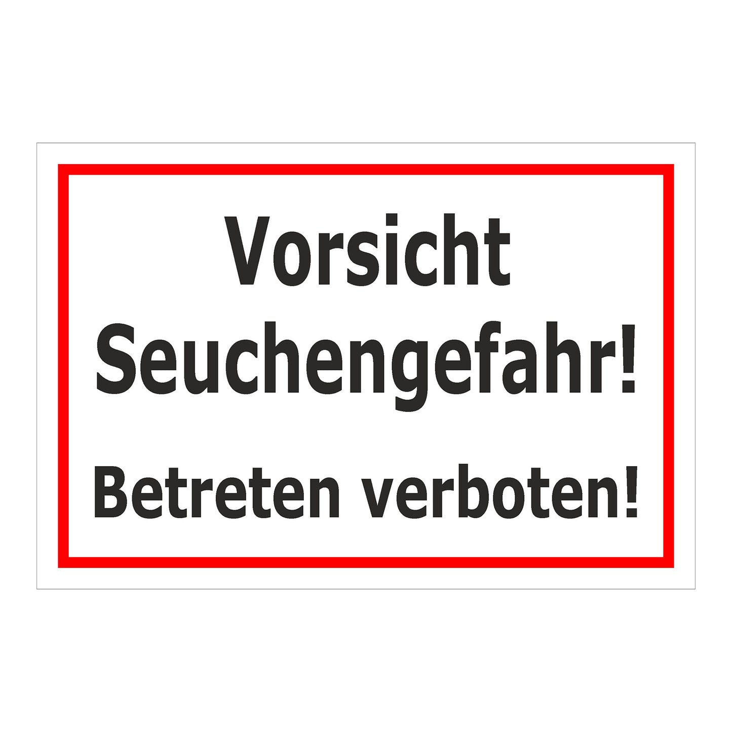 Schild Vorsicht Seuchengefahr Betreten verboten ‚Vorsicht Seuchengefahr! Betreten verboten!‘ weiß mit rotem Rand