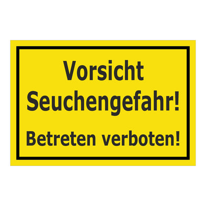Schild Vorsicht Seuchengefahr Betreten verboten ‚Vorsicht Seuchengefahr! Betreten verboten!‘ gelb mit schwarzem Rand