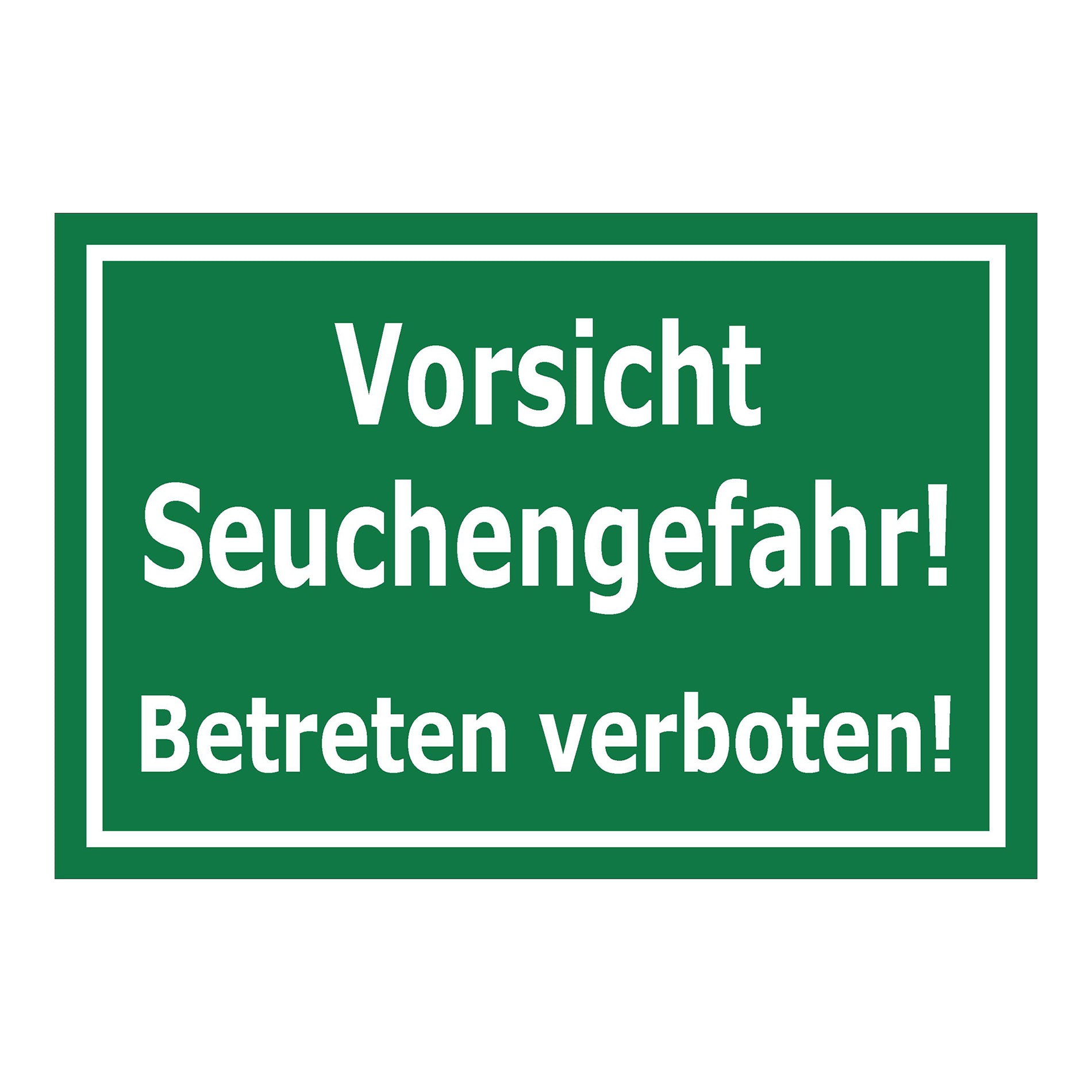 Schild Vorsicht Seuchengefahr Betreten verboten ‚Vorsicht Seuchengefahr! Betreten verboten!‘ grün mit weißer Schrift