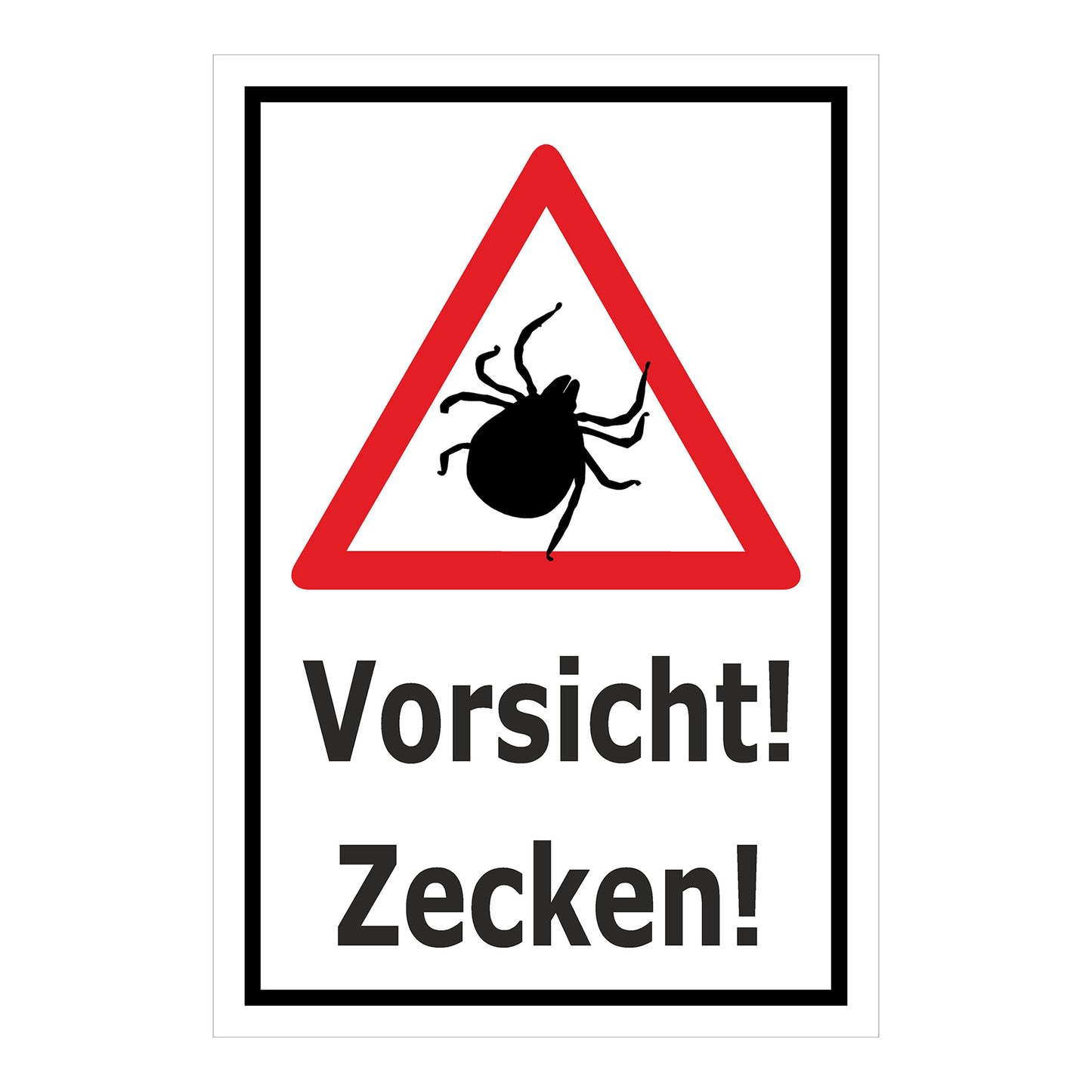 Schild Vorsicht Zecken Warnhinweis mit Text ‚Vorsicht! Zecken!‘ weißer Hintergrund schwarzer Rahmen