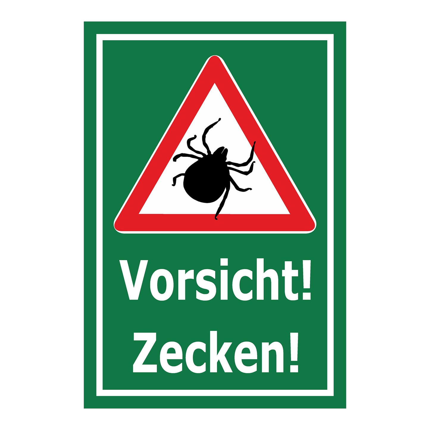 Schild Vorsicht Zecken Warnhinweis mit Text ‚Vorsicht! Zecken!‘ grüner Hintergrund weißer Text