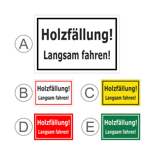 Übersichtsbild Schild Holzfällung Langsam fahren ‚Holzfällung! Langsam fahren!‘ mit allen verfügbaren Farbvarianten