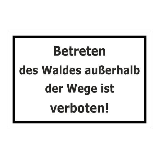 Schild Betreten des Waldes außerhalb der Wege verboten ‚Betreten des Waldes außerhalb der Wege ist verboten!‘ weiß mit schwarzem Rand
