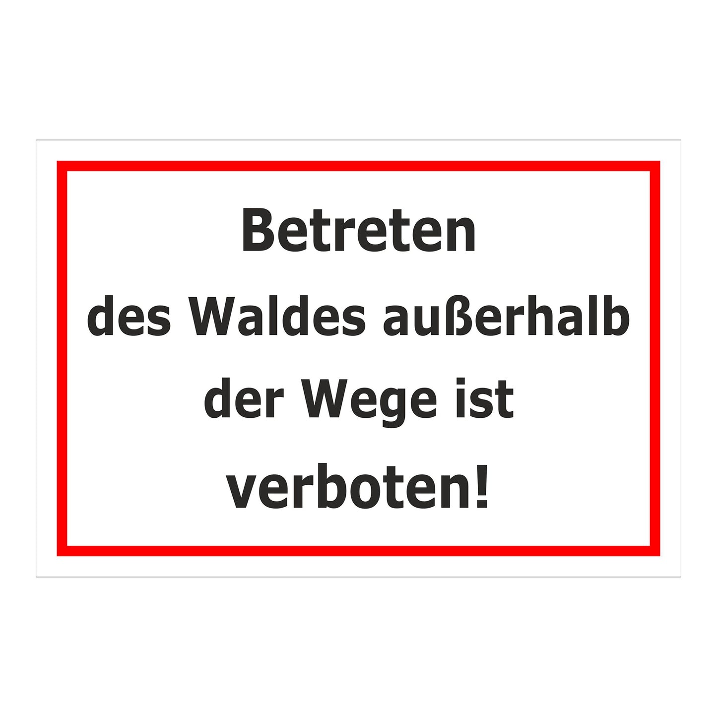 Schild Betreten des Waldes außerhalb der Wege verboten ‚Betreten des Waldes außerhalb der Wege ist verboten!‘ grau mit rotem Rand