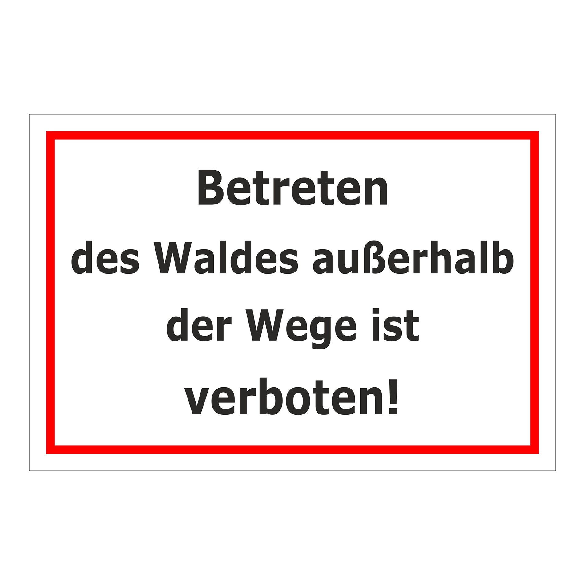 Schild Betreten des Waldes außerhalb der Wege verboten ‚Betreten des Waldes außerhalb der Wege ist verboten!‘ grau mit rotem Rand