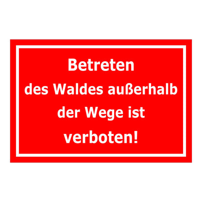 Schild Betreten des Waldes außerhalb der Wege verboten ‚Betreten des Waldes außerhalb der Wege ist verboten!‘ rot mit weißer Schrift