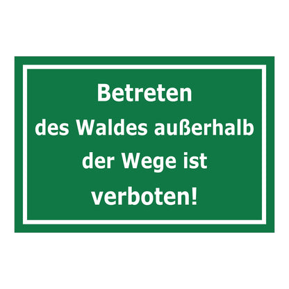 Schild Betreten des Waldes außerhalb der Wege verboten ‚Betreten des Waldes außerhalb der Wege ist verboten!‘ grün mit weißer Schrift