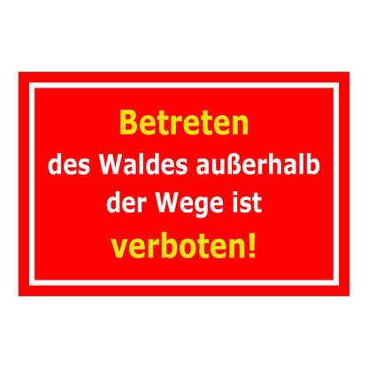 Schild Betreten des Waldes außerhalb der Wege verboten ‚Betreten des Waldes außerhalb der Wege ist verboten!‘ roter Hintergrund mit gelber Schrift
