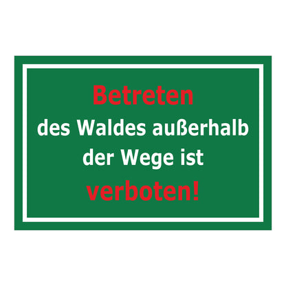 Schild Betreten des Waldes außerhalb der Wege verboten ‚Betreten des Waldes außerhalb der Wege ist verboten!‘ grüner Hintergrund mit weißer Schrift
