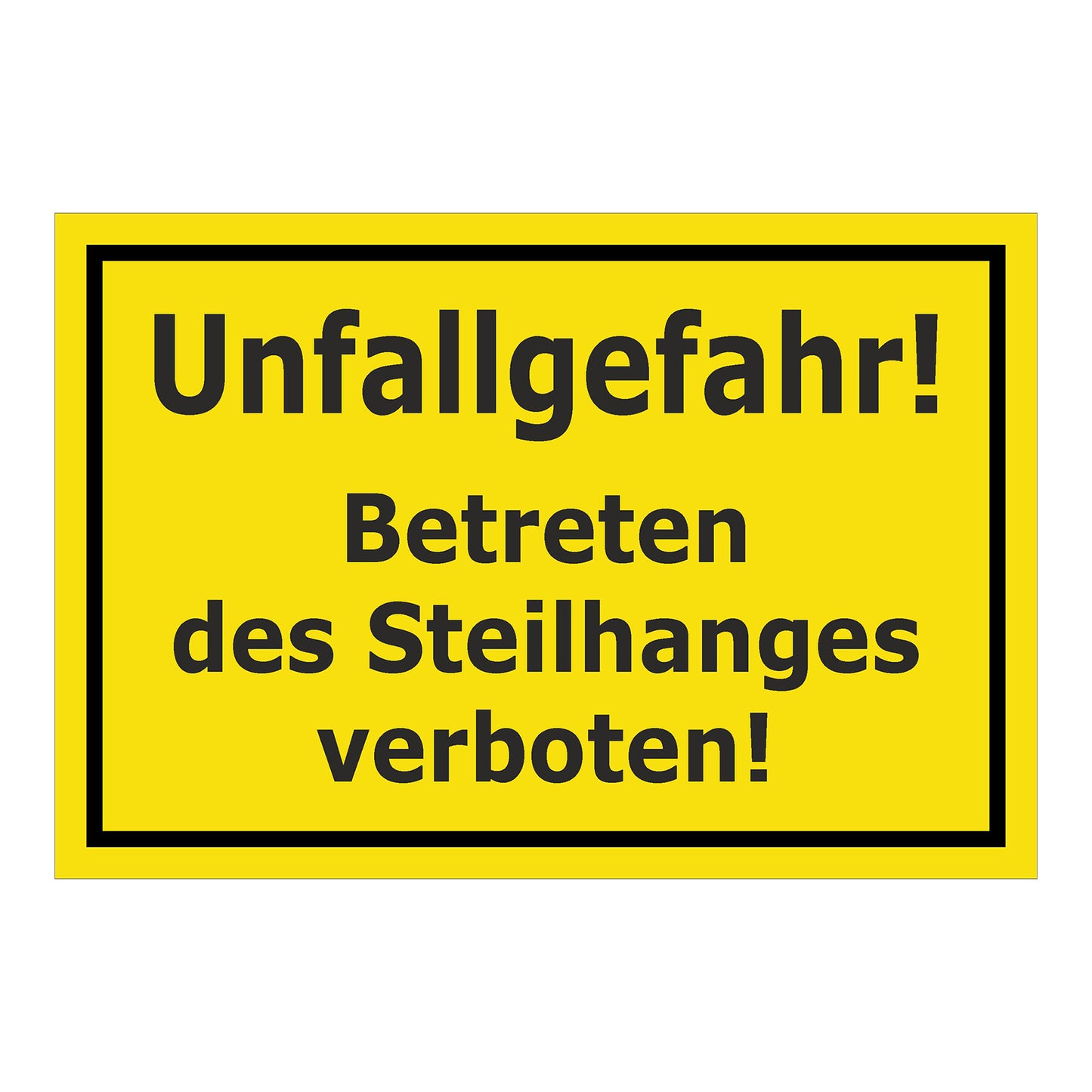 Schild Unfallgefahr Betreten des Steilhanges verboten gelb mit schwarzem Rand