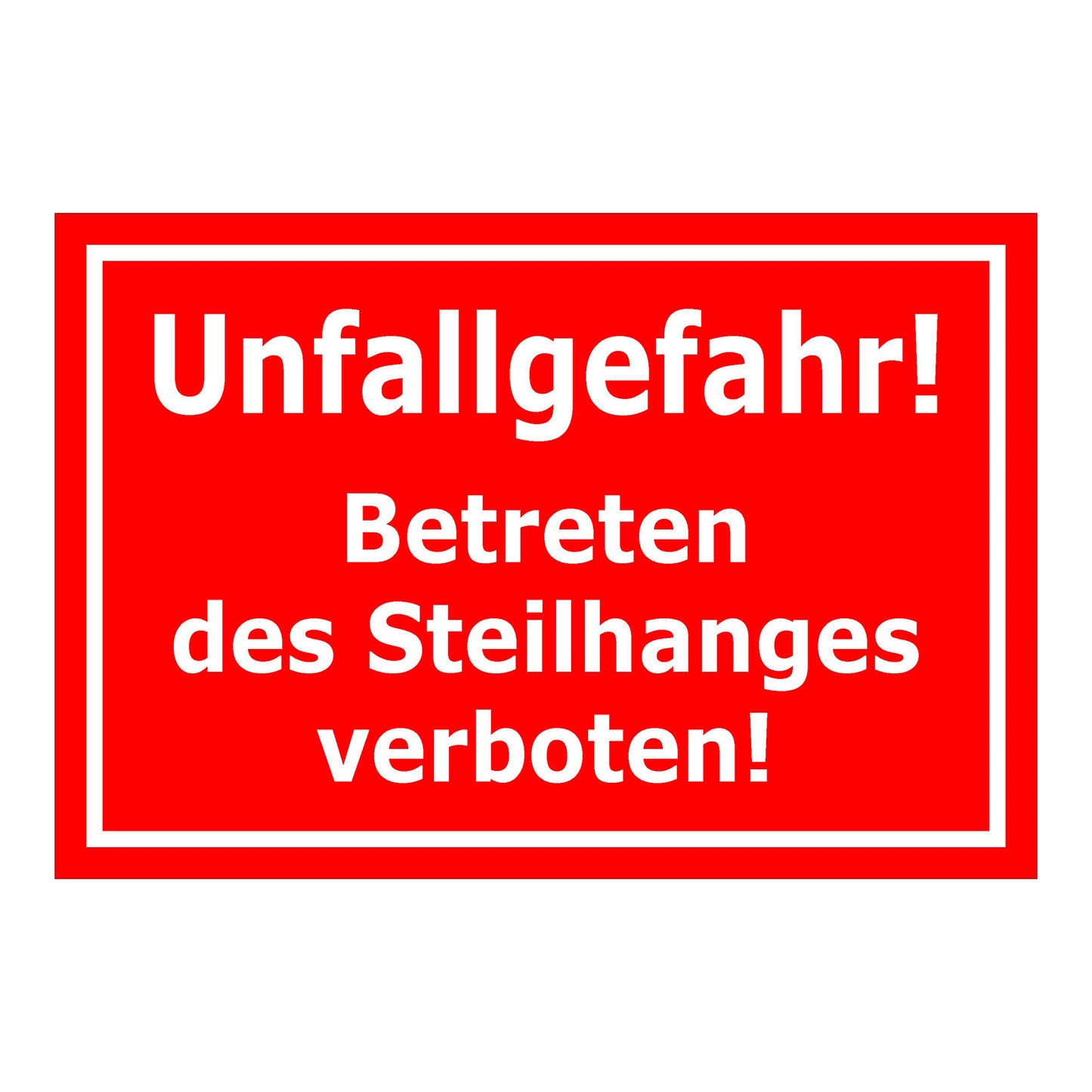 Schild Unfallgefahr Betreten des Steilhanges verboten rot mit weißem Text