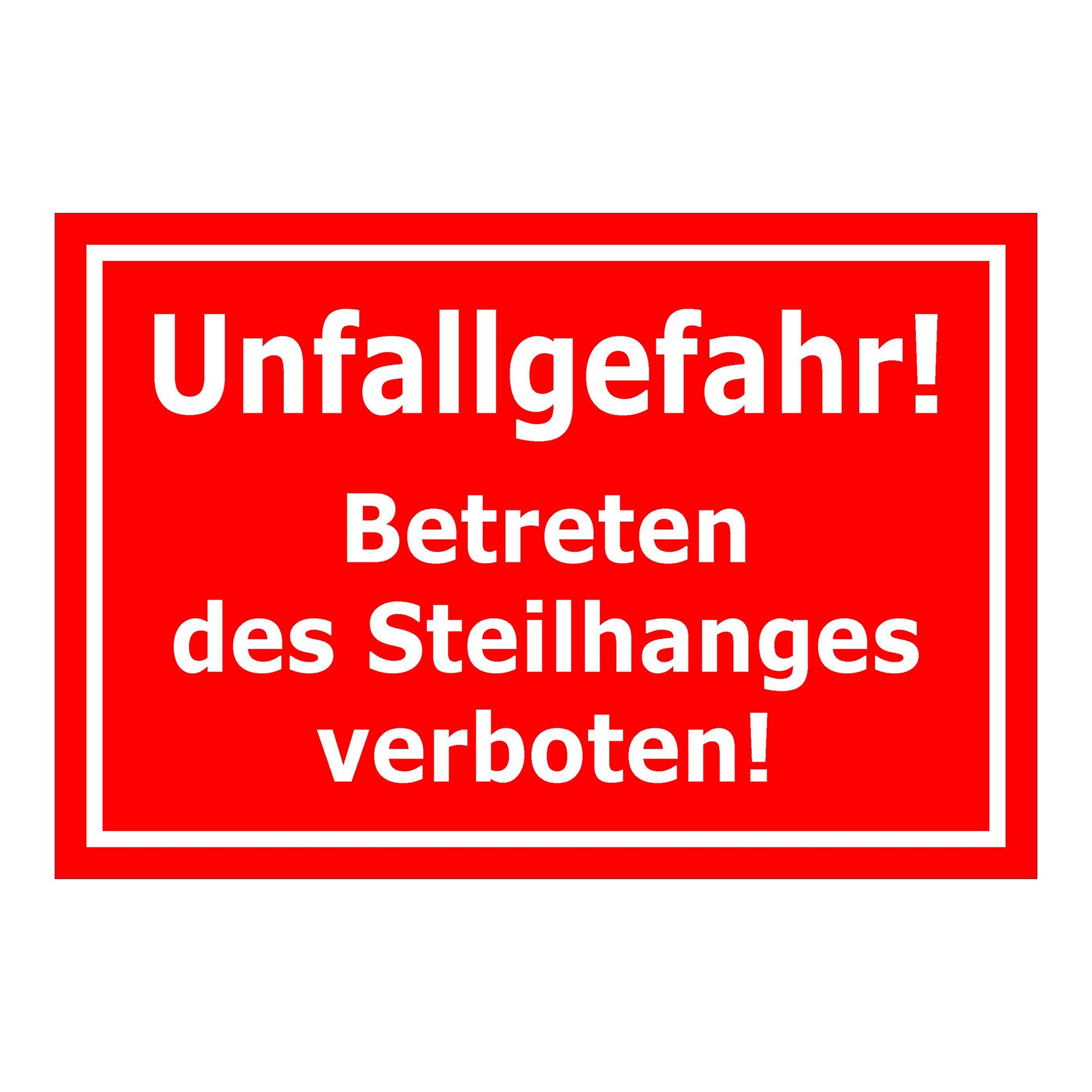 Schild Unfallgefahr Betreten des Steilhanges verboten rot mit weißem Text