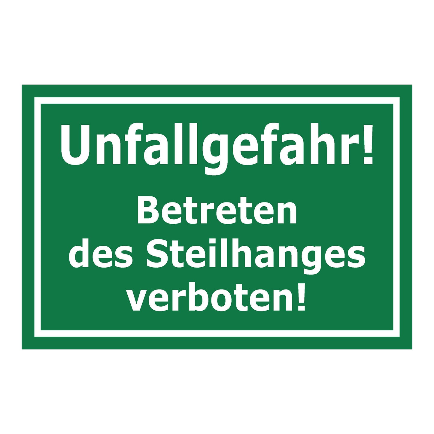 Schild Unfallgefahr Betreten des Steilhanges verboten grün mit weißem Text