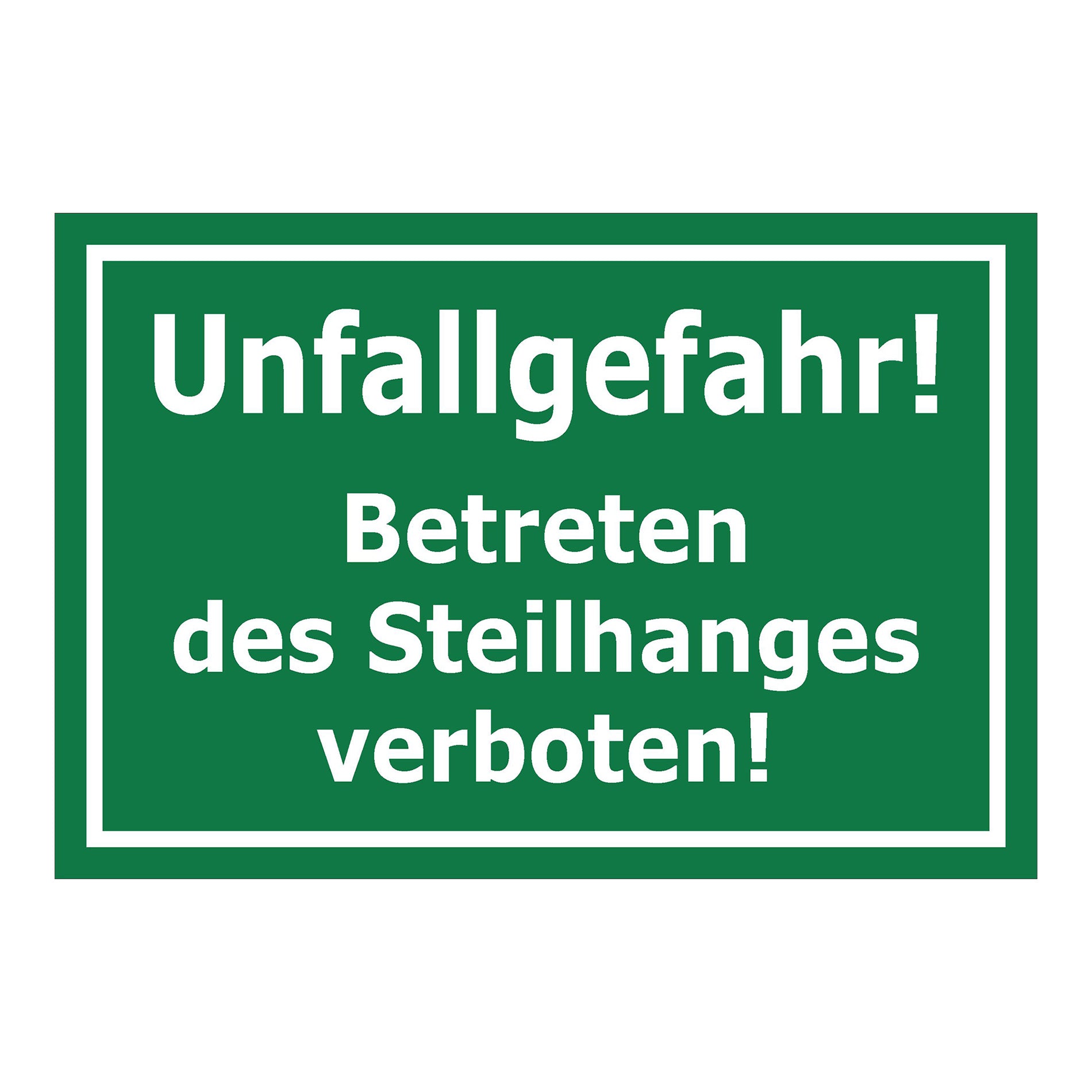 Schild Unfallgefahr Betreten des Steilhanges verboten grün mit weißem Text