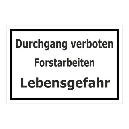 Schild Durchgang verboten Forstarbeiten Lebensgefahr in weiß mit schwarzem Rand
